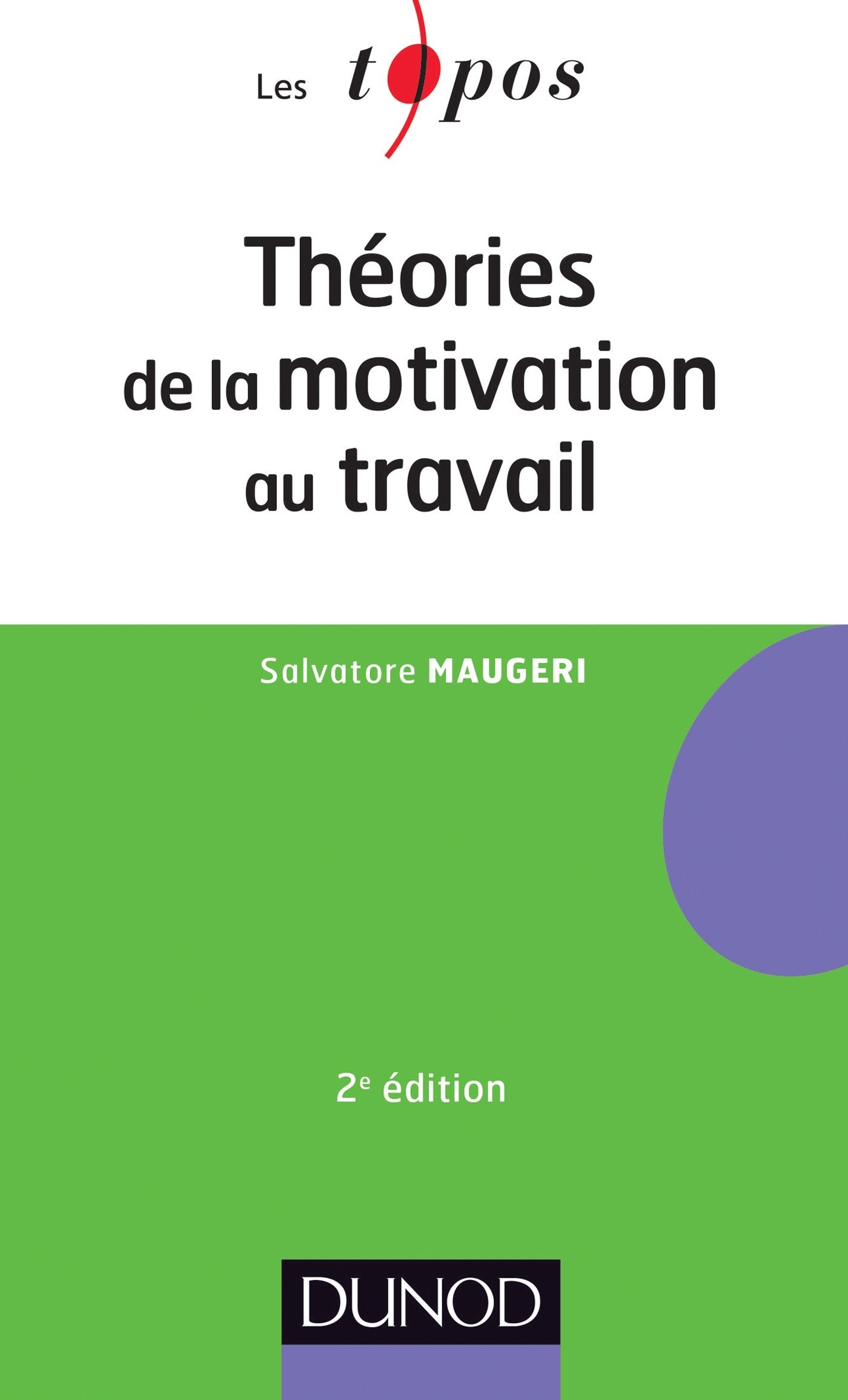 Théories de la motivation au travail - 2ème édition Business, Finance & Career