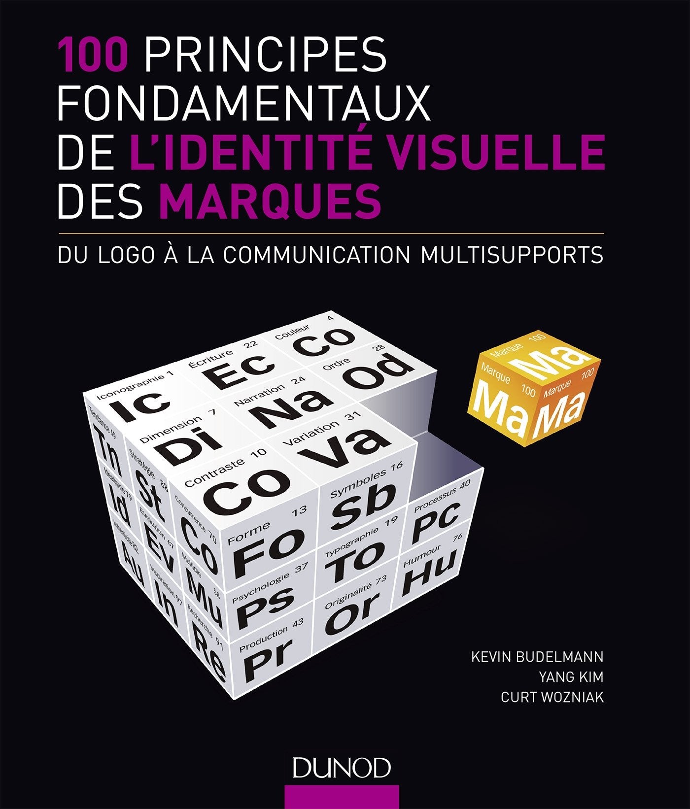 100 principes fondamentaux de l'identité visuelle des marques - Du logo à la communication multi-sup: Du logo à la communication multi-supports Media & Communication