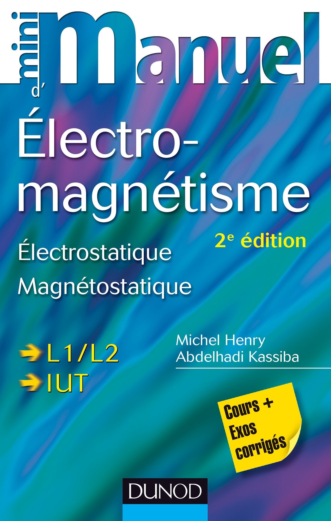 Mini Manuel d'Electromagnétisme - 2e éd. - Electrostatique, Magnétostatique: Electrostatique, Magnétostatique Natural Sciences