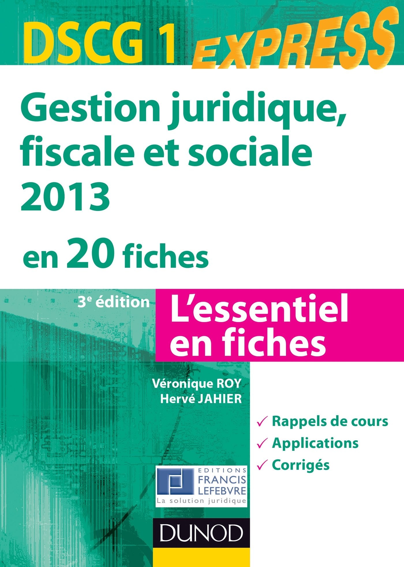 DSCG 1 : Gestion juridique, fiscale et sociale: En 20 fiches, Edition 2013 book