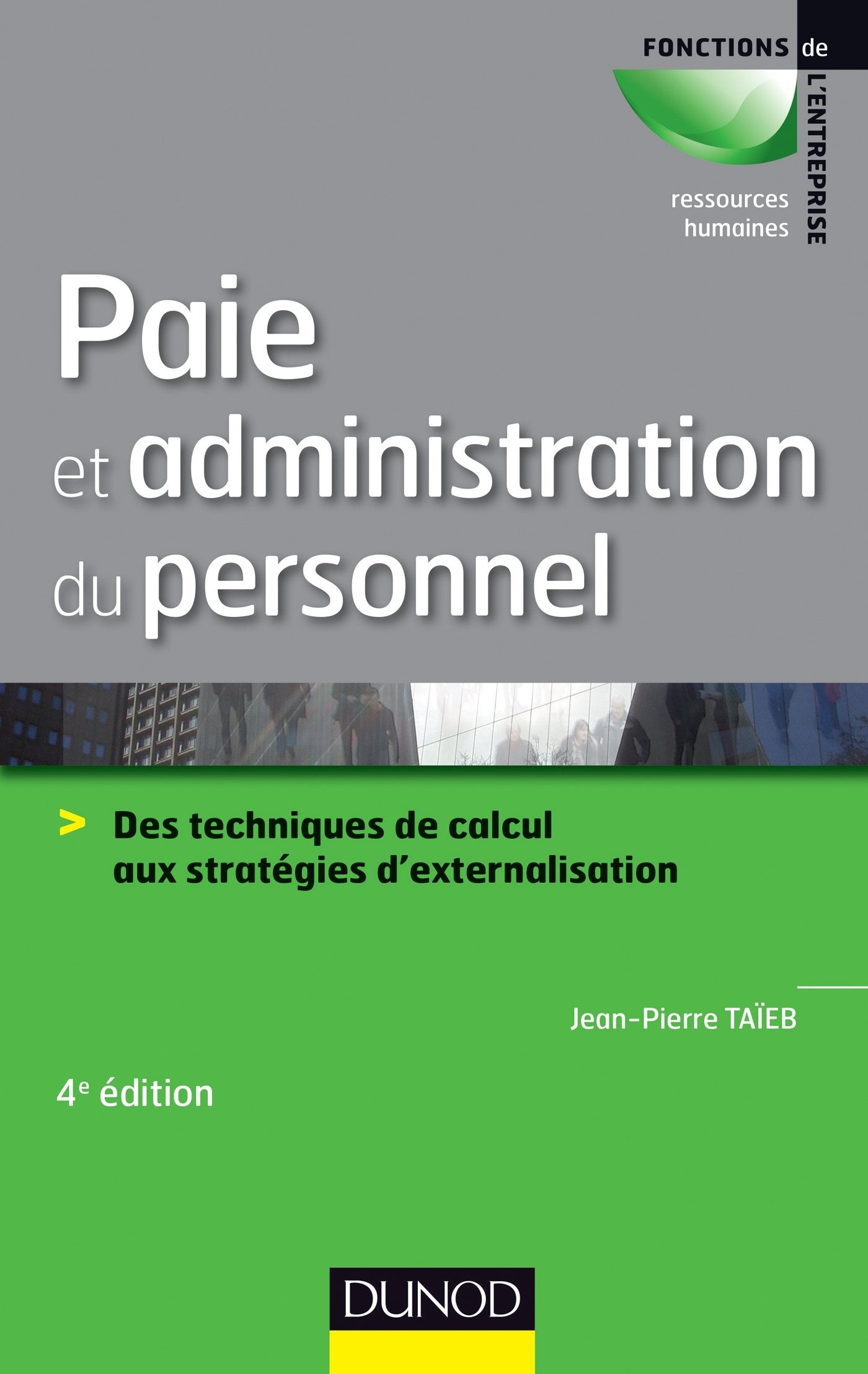 Paie et administration du personnel: Des techniques de calcul aux stratégies d'externalisation book