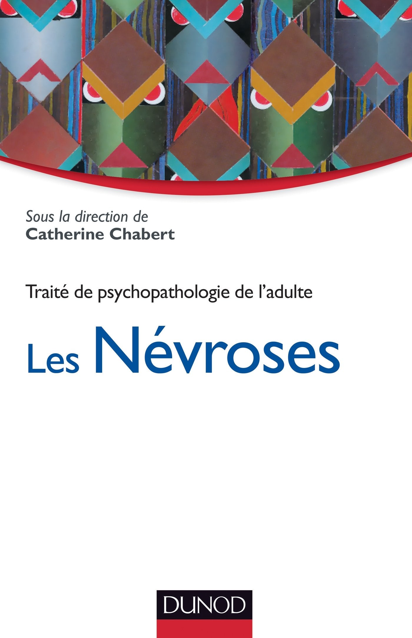 Les névroses - Traité de psychopathologie de l'adulte: Traité de psychopathologie de l'adulte Books