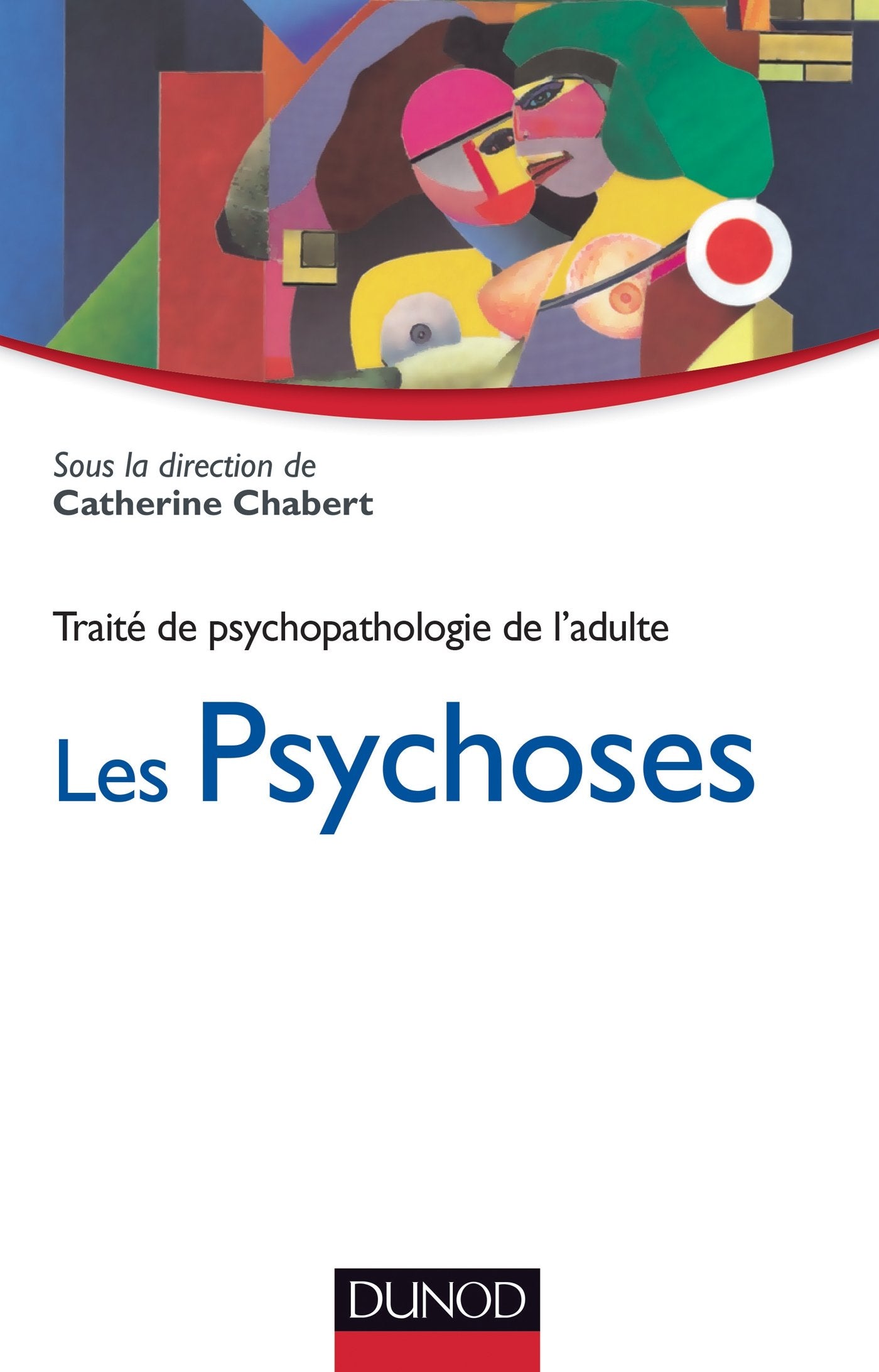Les psychoses - Traité de psychopathologie de l'adulte: Traité de psychopathologie de l'adulte. Books
