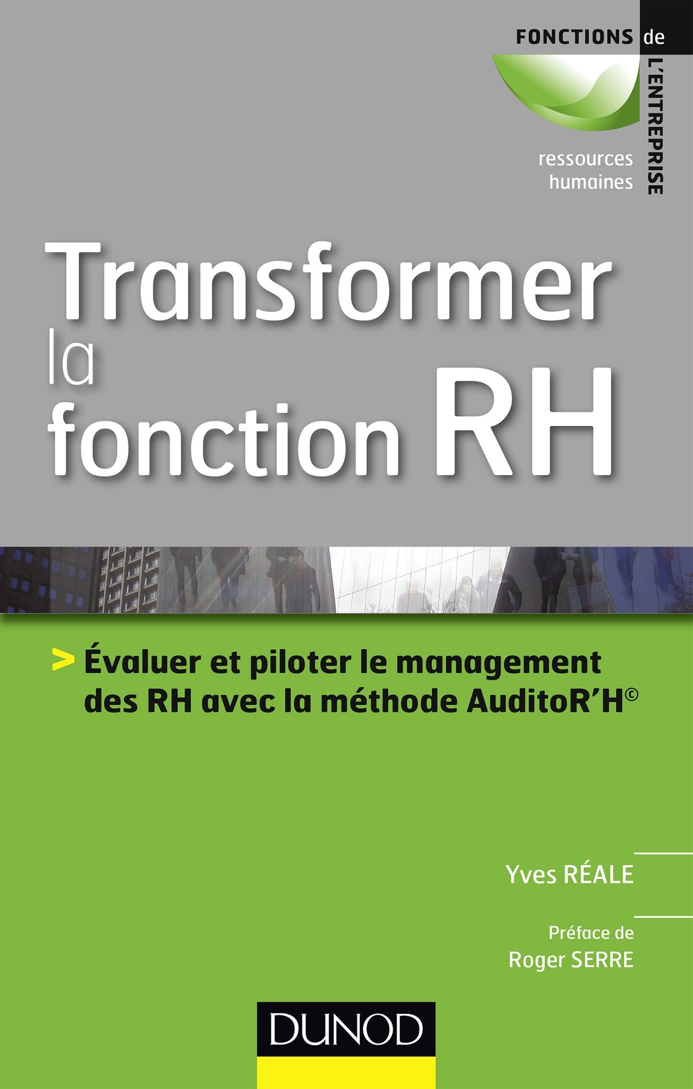 Transformer la fonction RH - Evaluer le management des RH avec la méthode AuditoR'H©: Evaluer le management des RH avec la méthode AuditoR’H© book