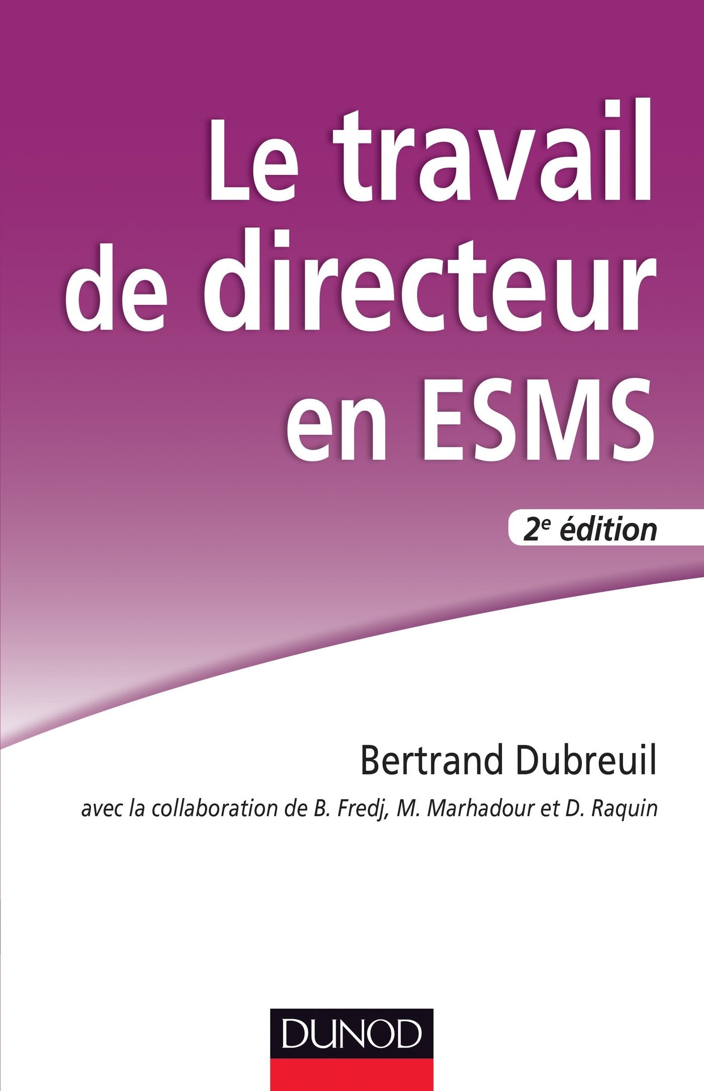 Le travail de directeur en ESMS - 2e éd. Social Sciences
