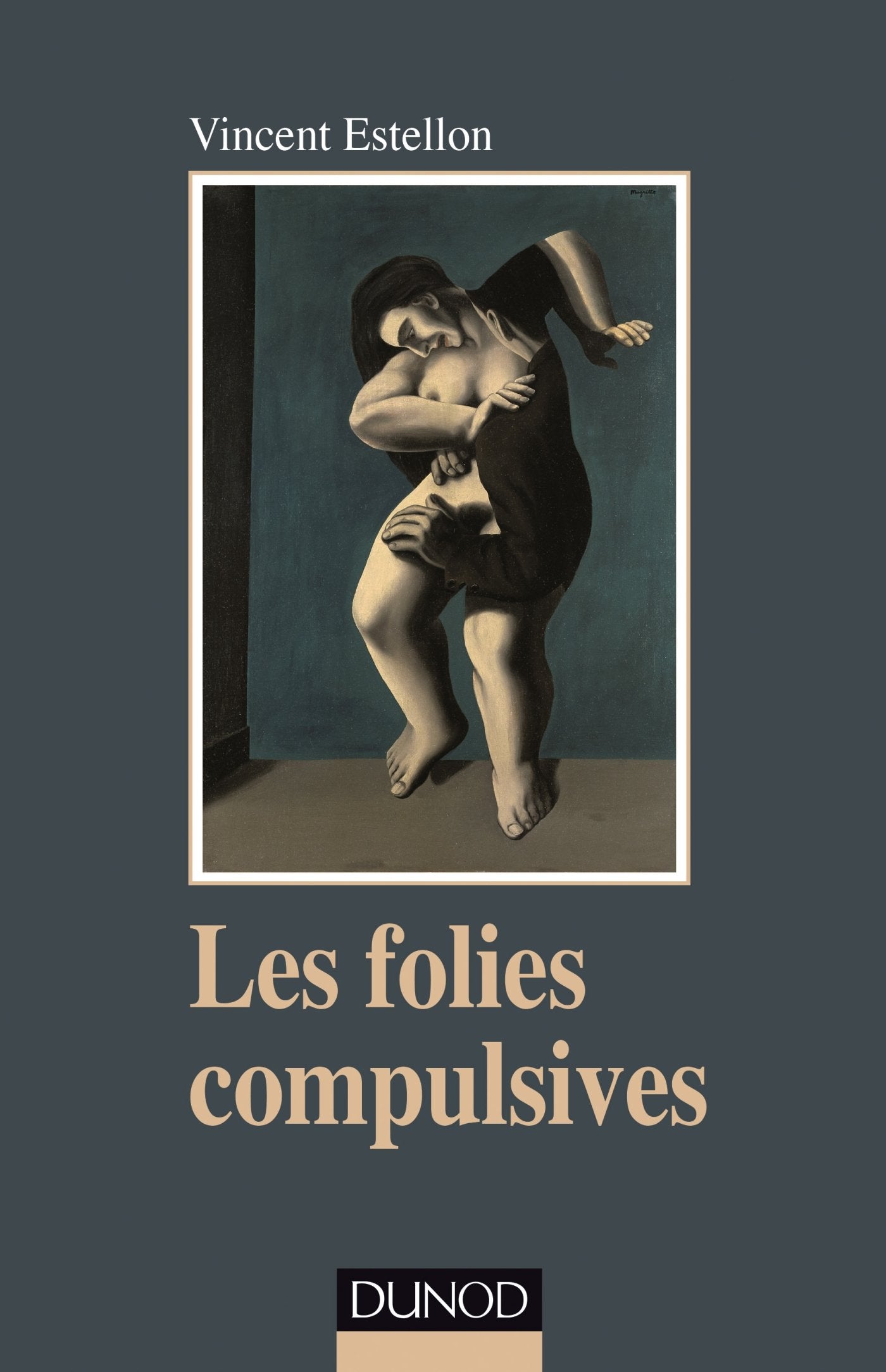 Les folies compulsives - Des rituels obsessionnels aux agirs limites: Des rituels obsessionnels aux agirs limites Psychology
