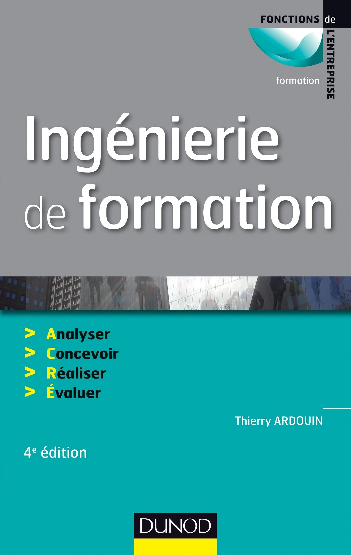 Ingénierie de formation: Analyser, concevoir, réaliser, évaluer Books