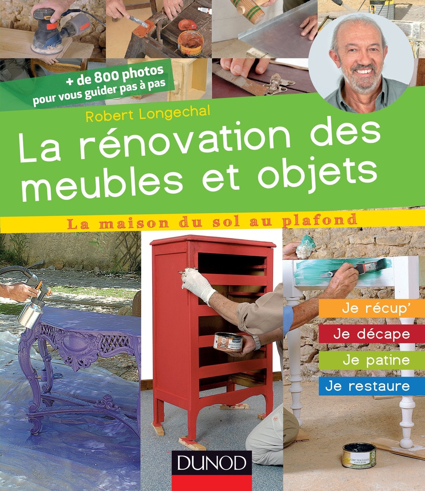 La rénovation des meubles et objets: Je récup', je décape, je patine, je restaure Books