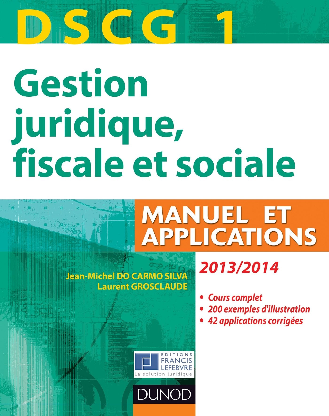 DSCG 1 Gestion juridique, fiscale et sociale: Manuel et applications book