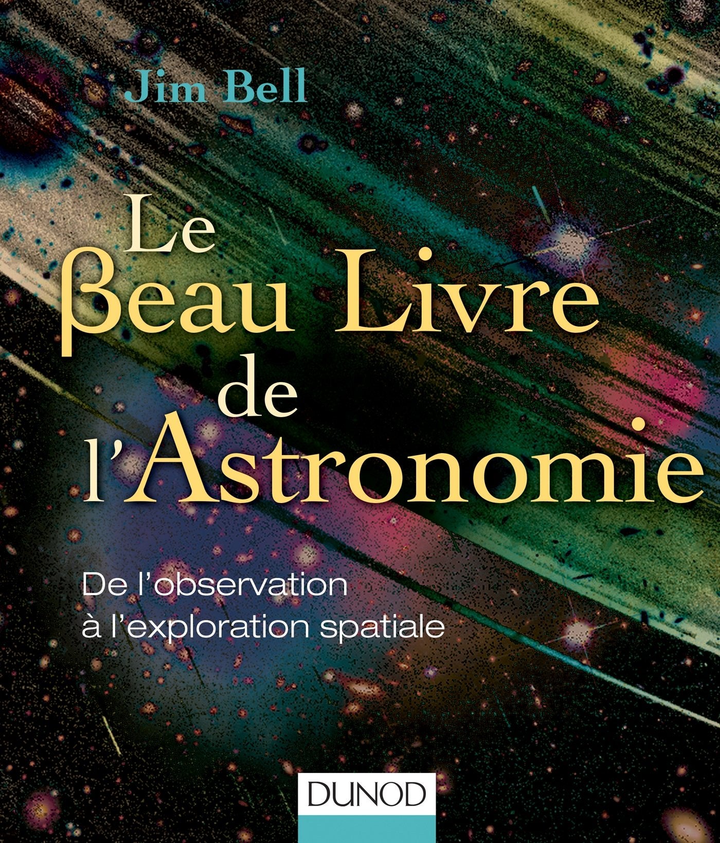 Le Beau Livre de l'Astronomie: De l'observation à l'exploration spatiale Film, Art & Culture