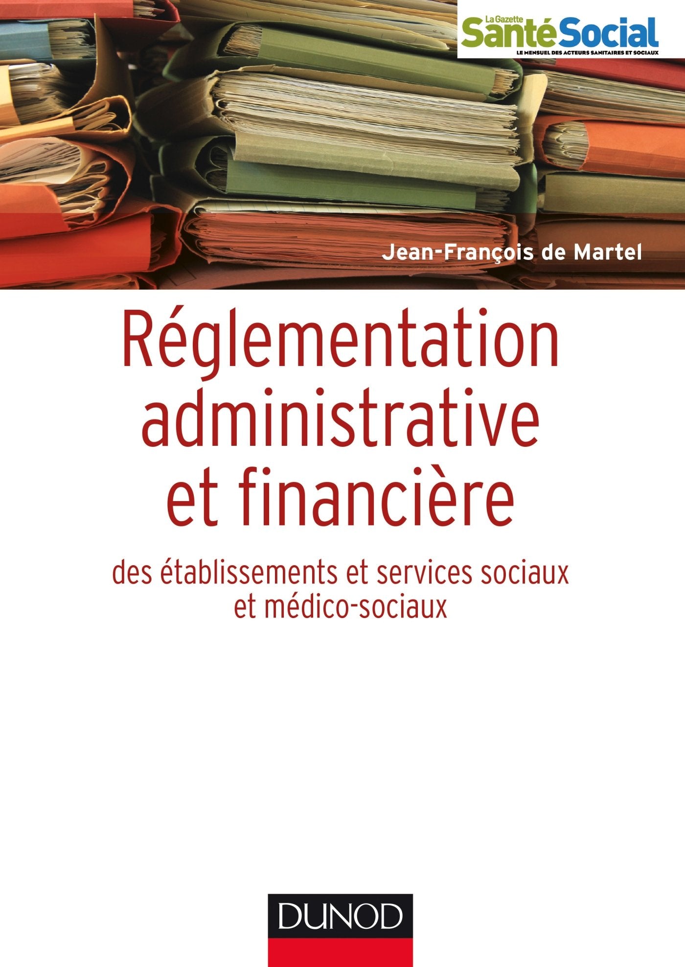 Réglementation administrative et financière des ESMS: Établissements et activités sociales et médico-sociales Social Sciences