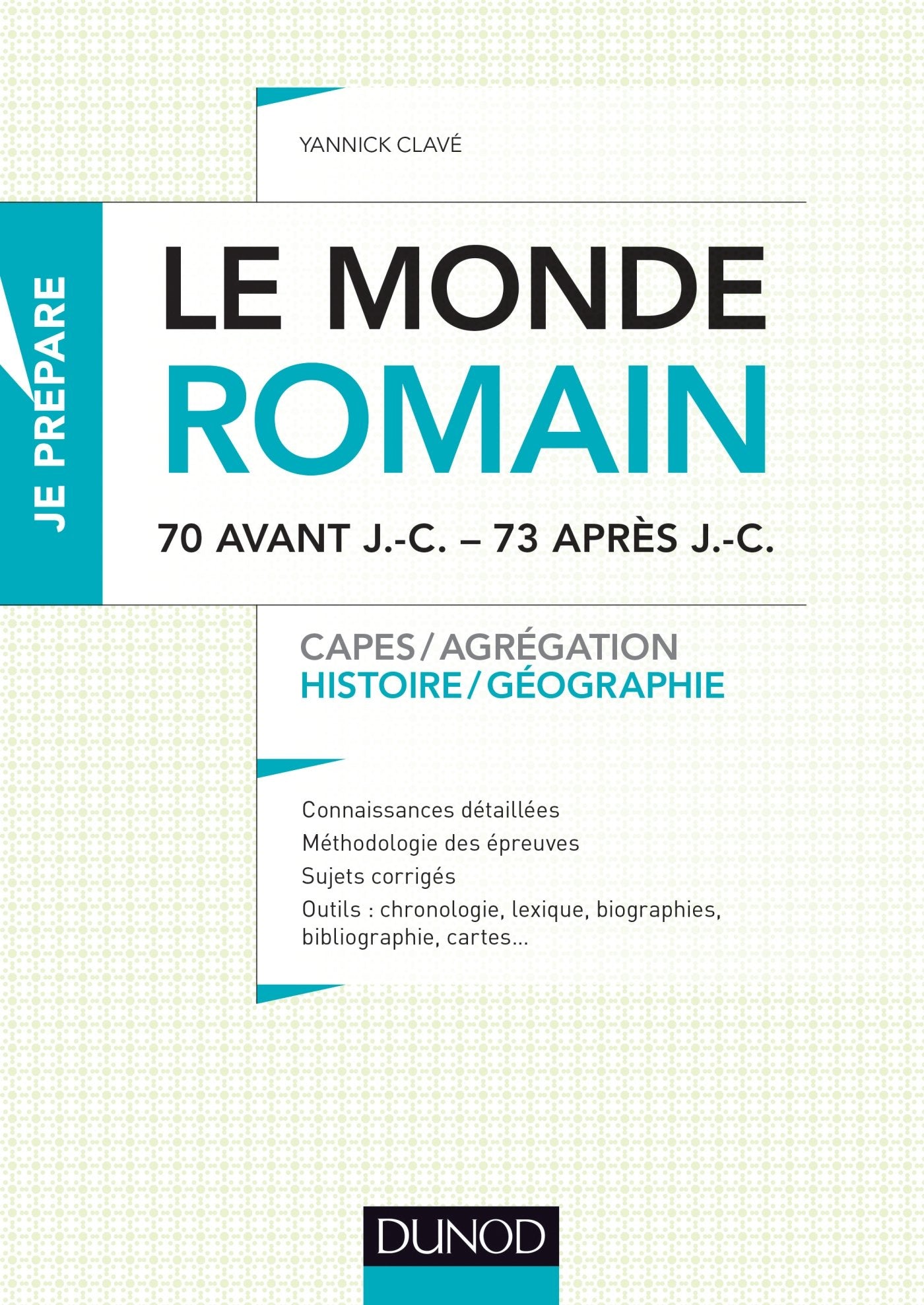 Le monde romain - 70 av. J.-C. - 73 après J.-C. - Capes, Agrégation: Capes, Agrégation Books