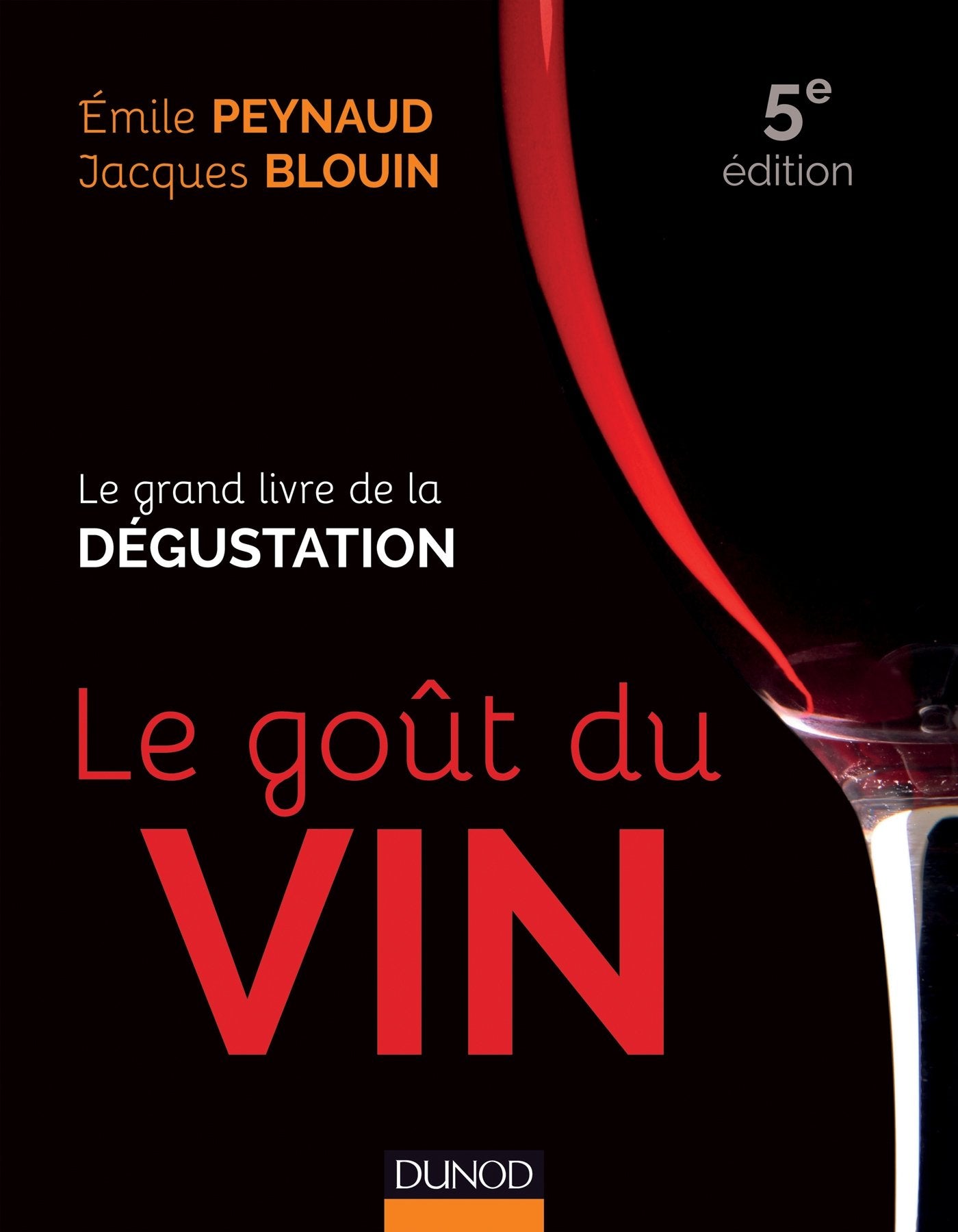 Le goût du vin - 5e éd. - Le grand livre de la dégustation: Le grand livre de la dégustation Leisure, Home & Garden