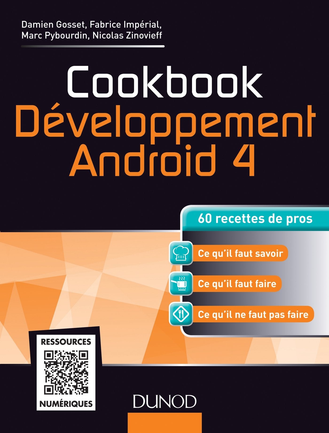 Cookbook Développement Android 4 - 60 recettes de pros: 60 recettes de pros book