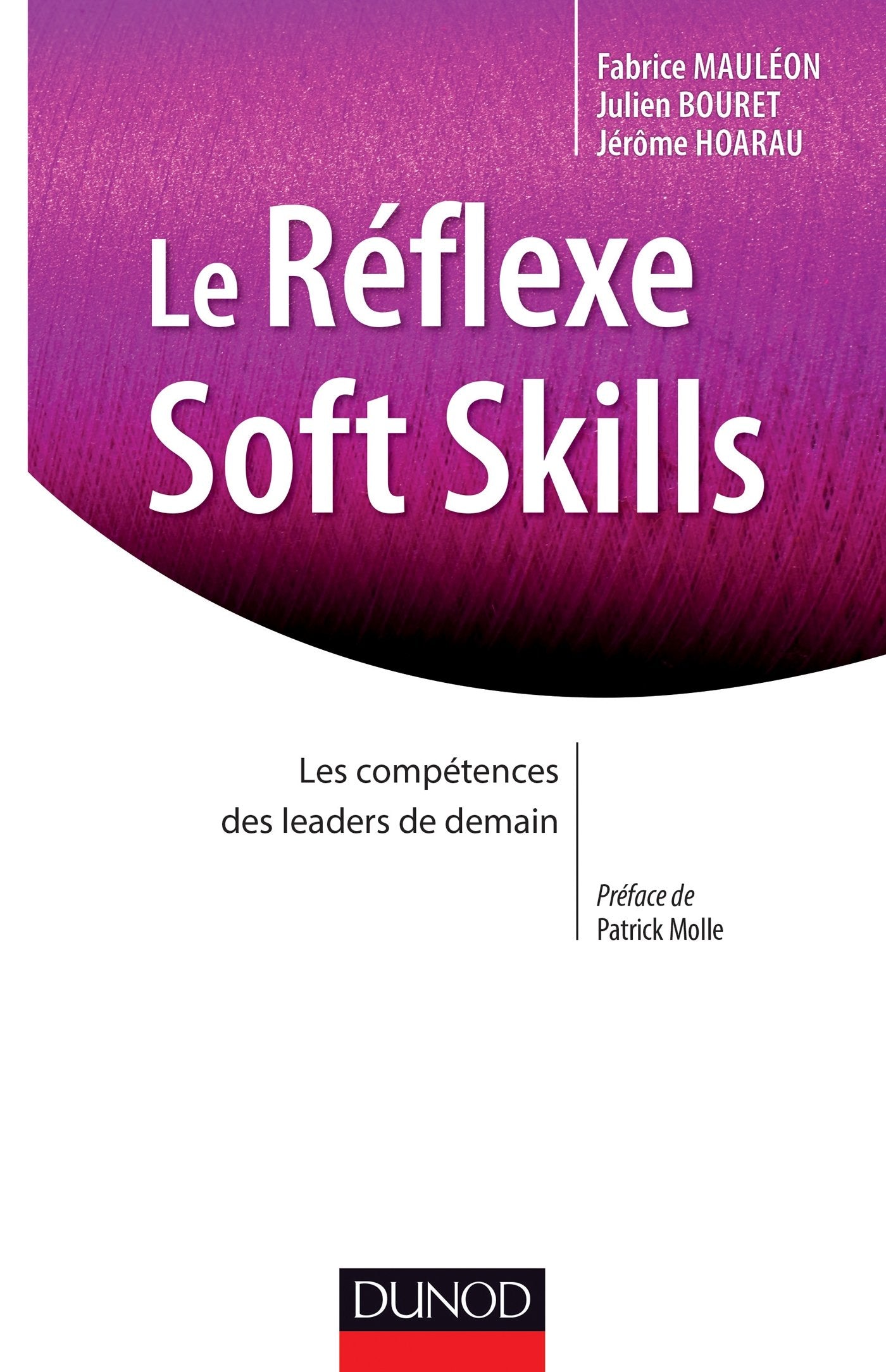 Le Réflexe Soft Skills - Les compétences des leaders de demain: Les compétences des leaders de demain Business, Finance & Career