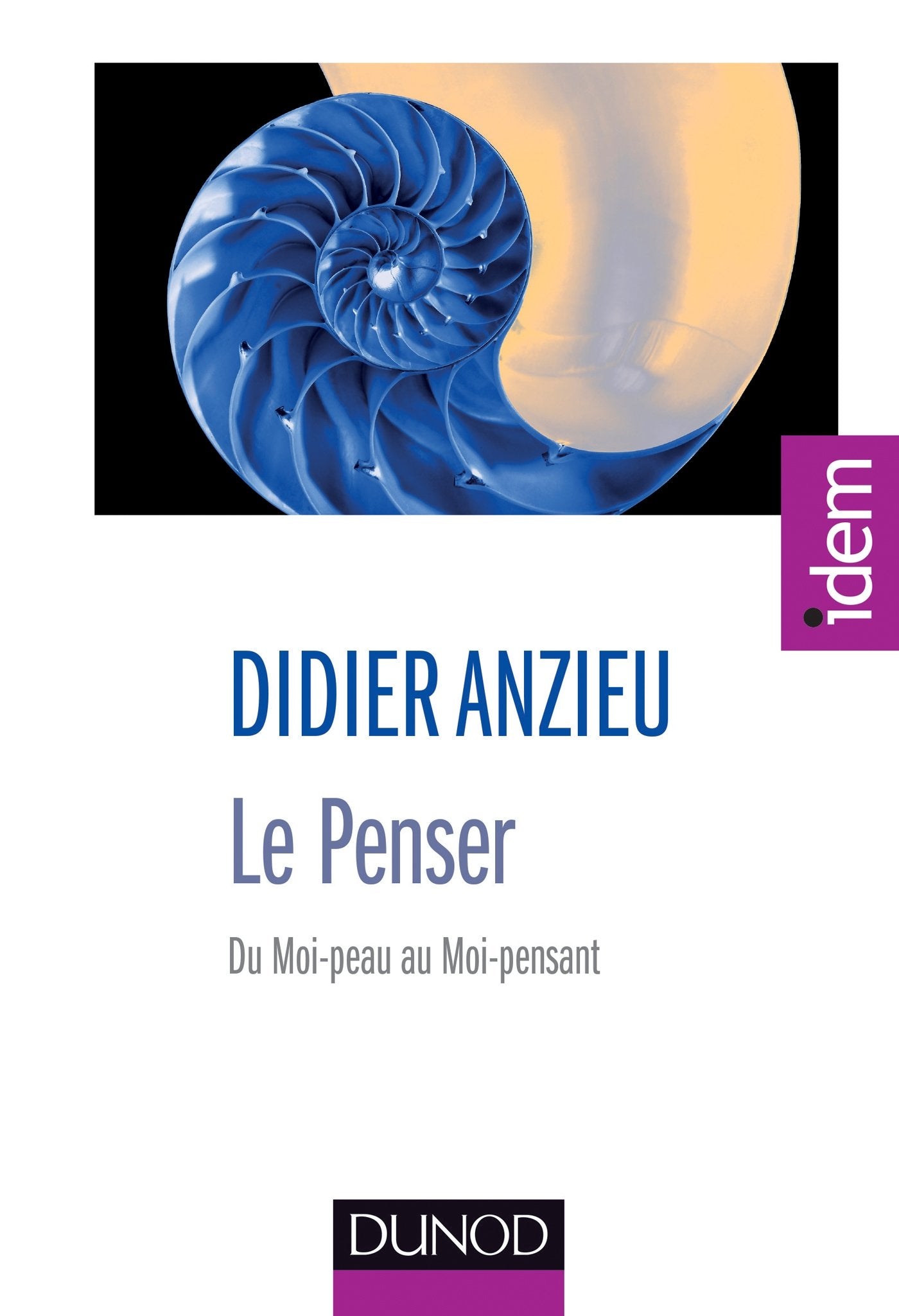 Le Penser - Du Moi-peau au Moi-pensant: Du Moi-peau au Moi-pensant Psychology