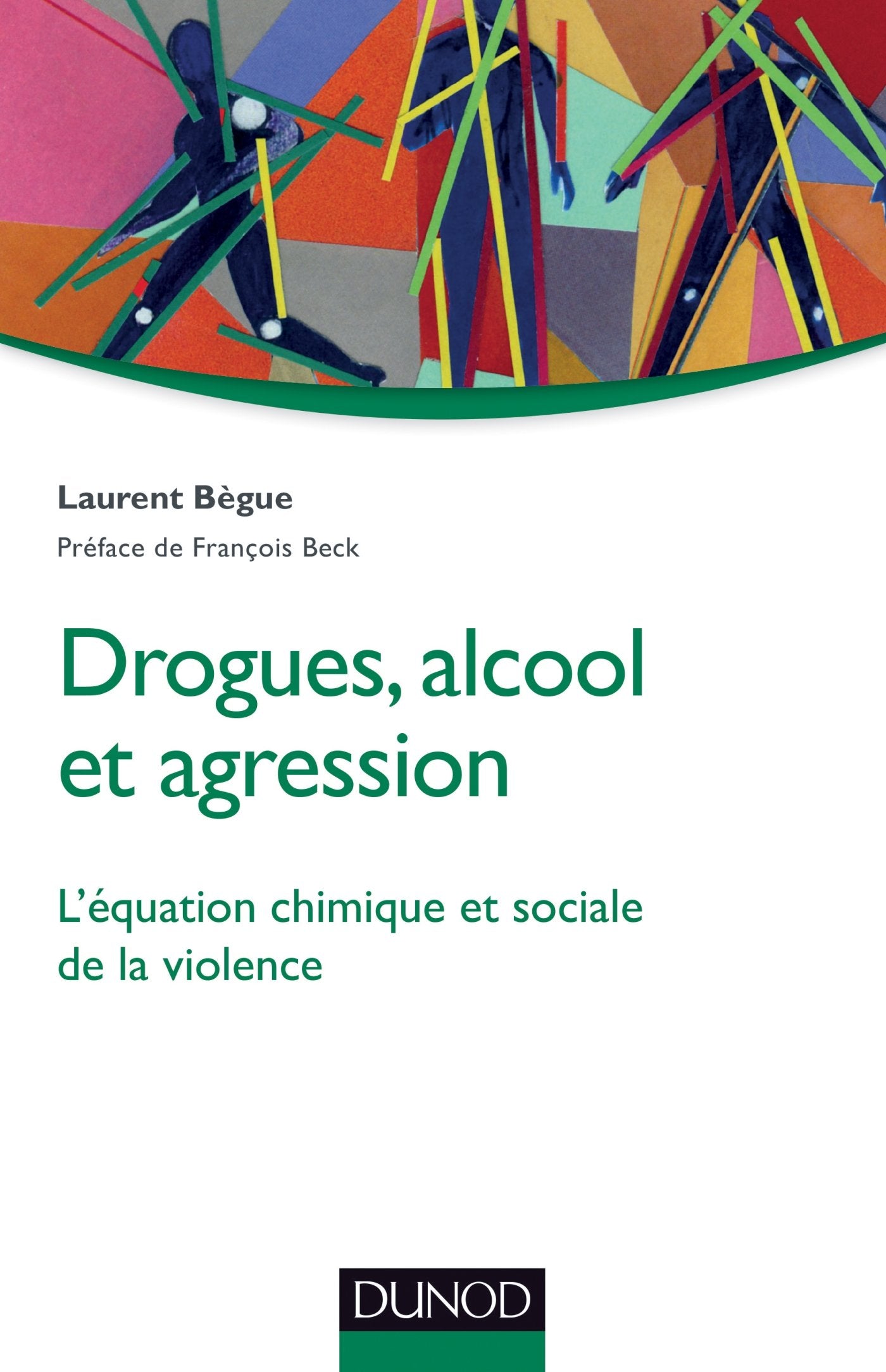 Drogues, alcool et agression - L'équation chimique et sociale de la violence: L'équation chimique et sociale de la violence book