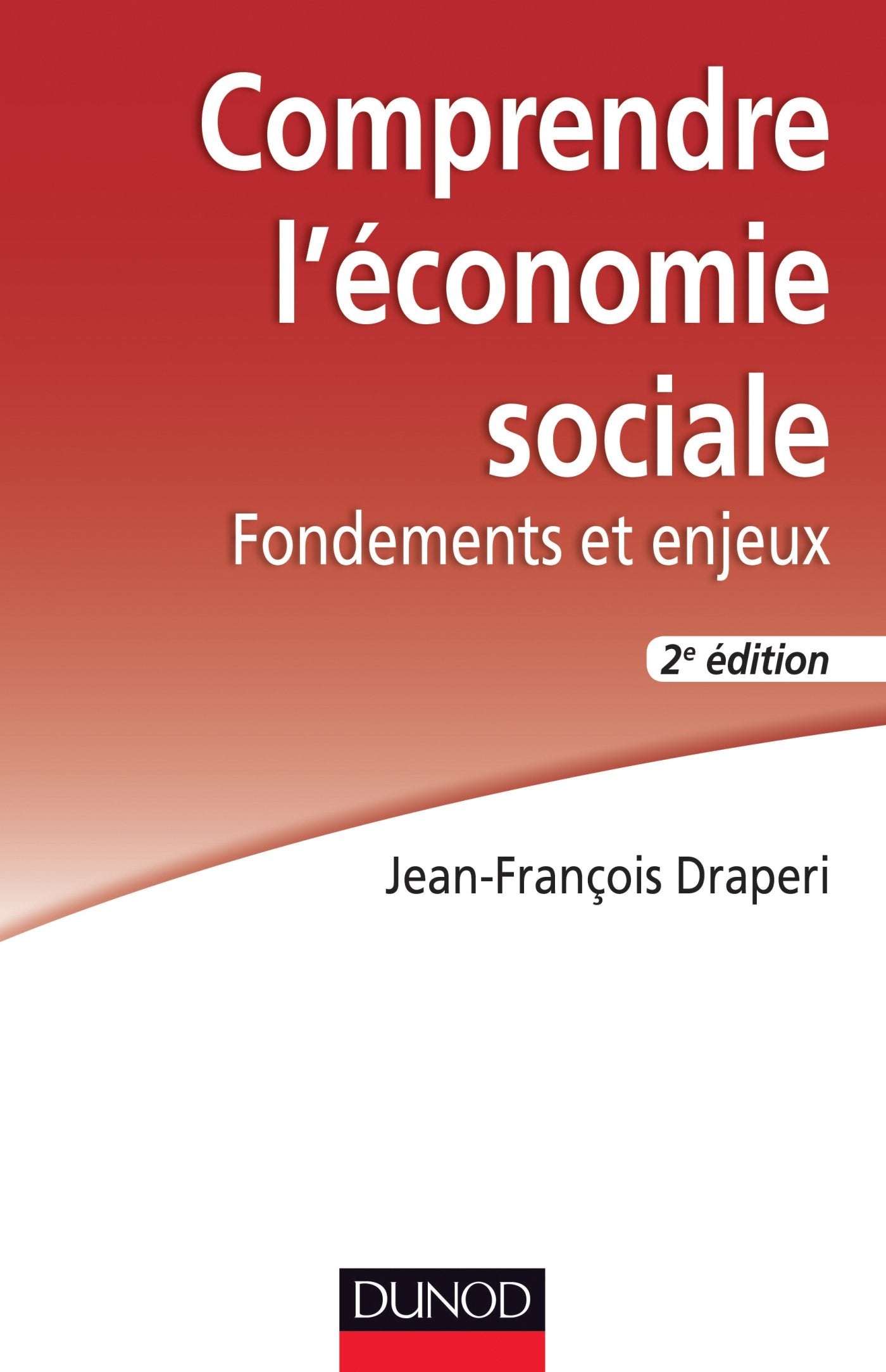Comprendre l'économie sociale - Fondements et enjeux: Fondements et enjeux Social Sciences