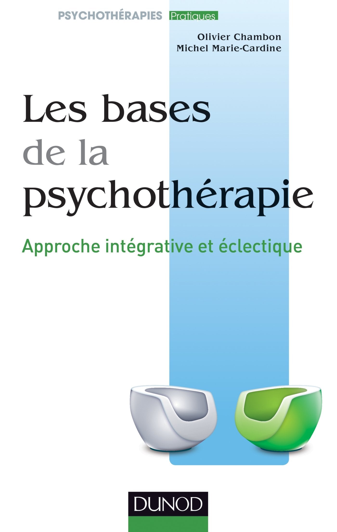 Les bases de la psychothérapie - 3e éd.: Approche intégrative et éclectique book