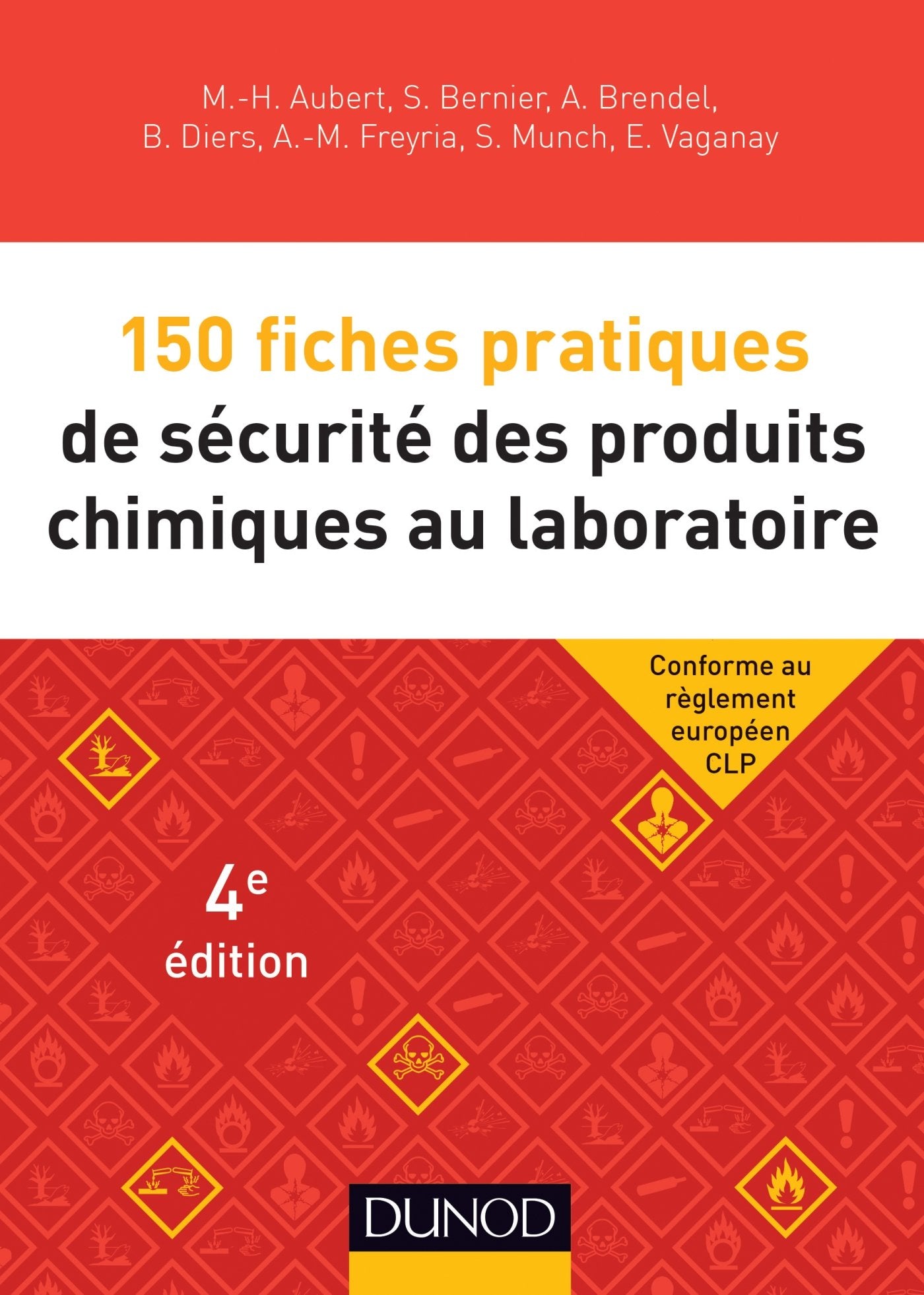 150 fiches pratiques de sécurité des produits chimiques au laboratoire - 4e éd. - Conforme au réglem: Conforme au réglement européen CLP book