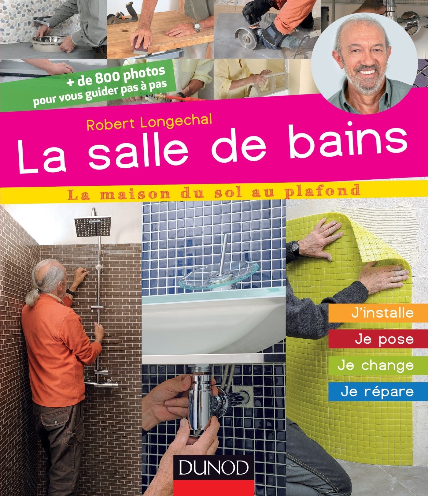 La salle de bains - Je crée, j'installe, je pose, je répare: Je crée, j'installe, je pose, je répare Home & Household