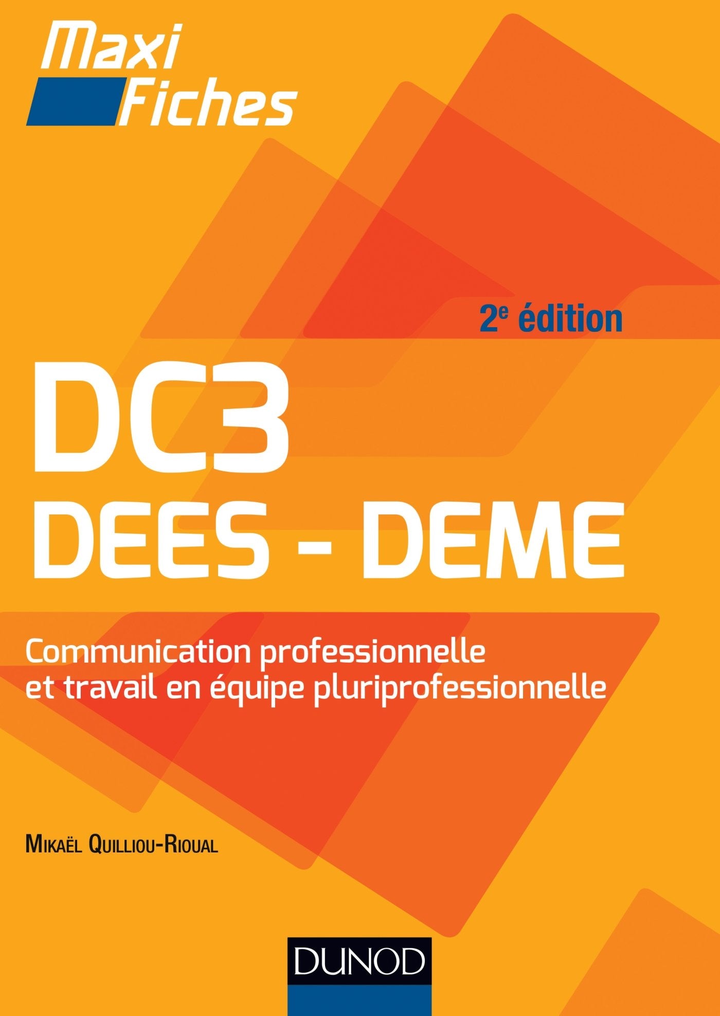 Maxi fiches DC3 - Communication professionnelle et travail en équipe pluriprofessionnelle - 2ed: DEES, DEME Social Sciences