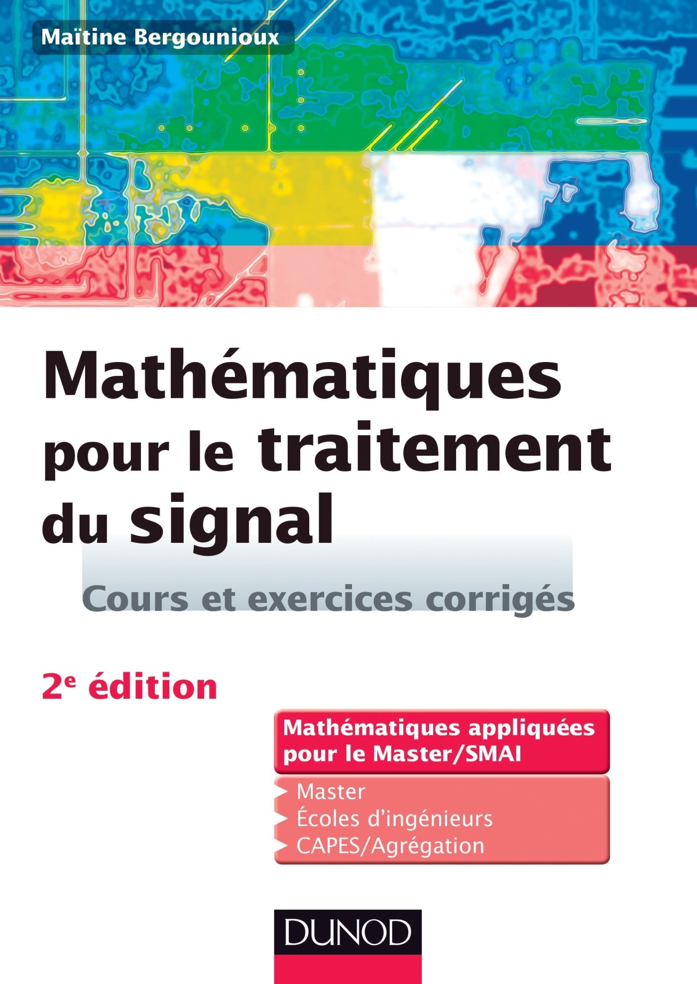 Mathématiques pour le traitement du signal - 2e éd. Cours et exercices corrigés: Cours et exercices corrigés book
