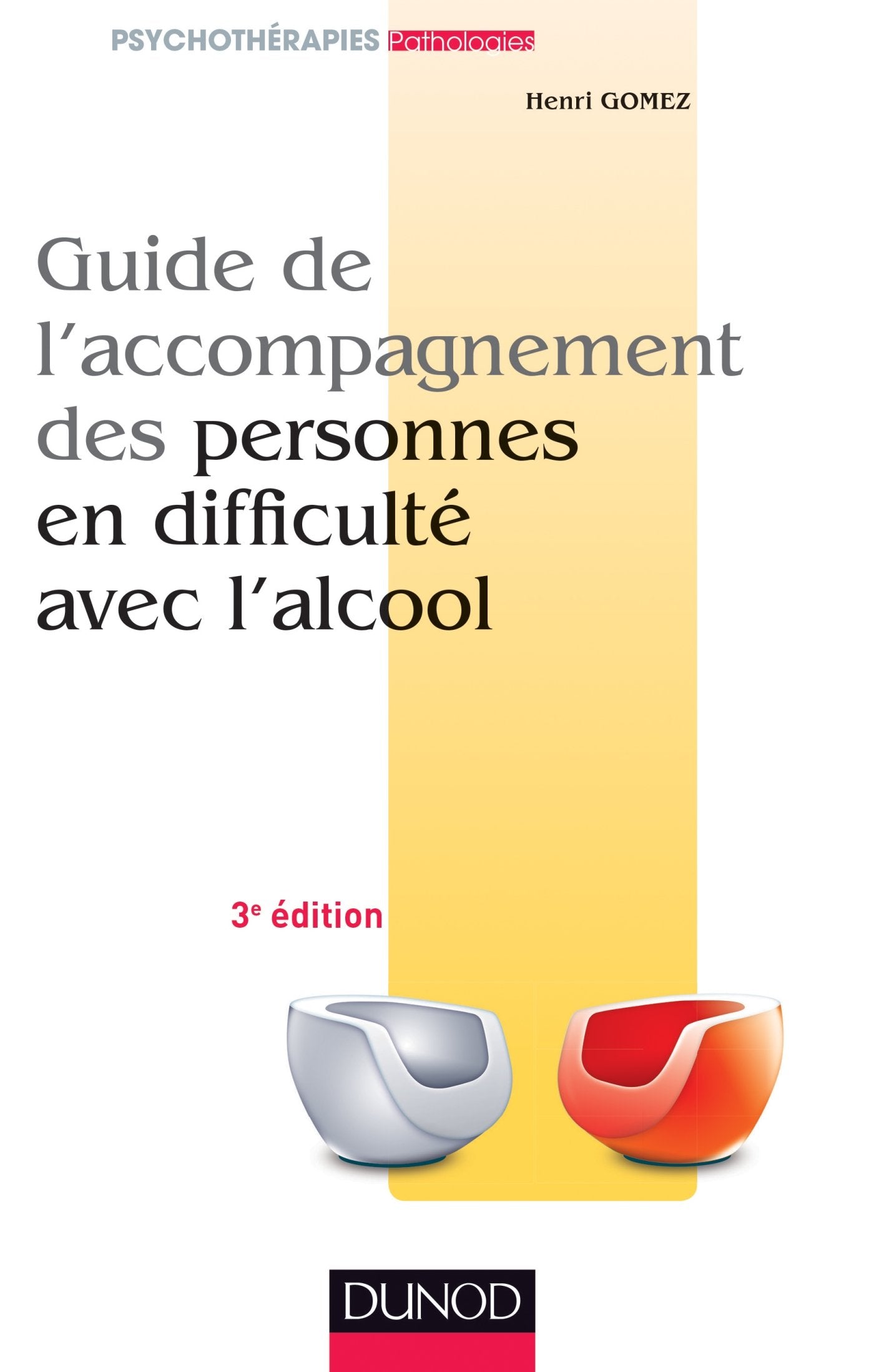Guide de l'accompagnement des personnes en difficulté avec l'alcool - 2ème édition Psychology