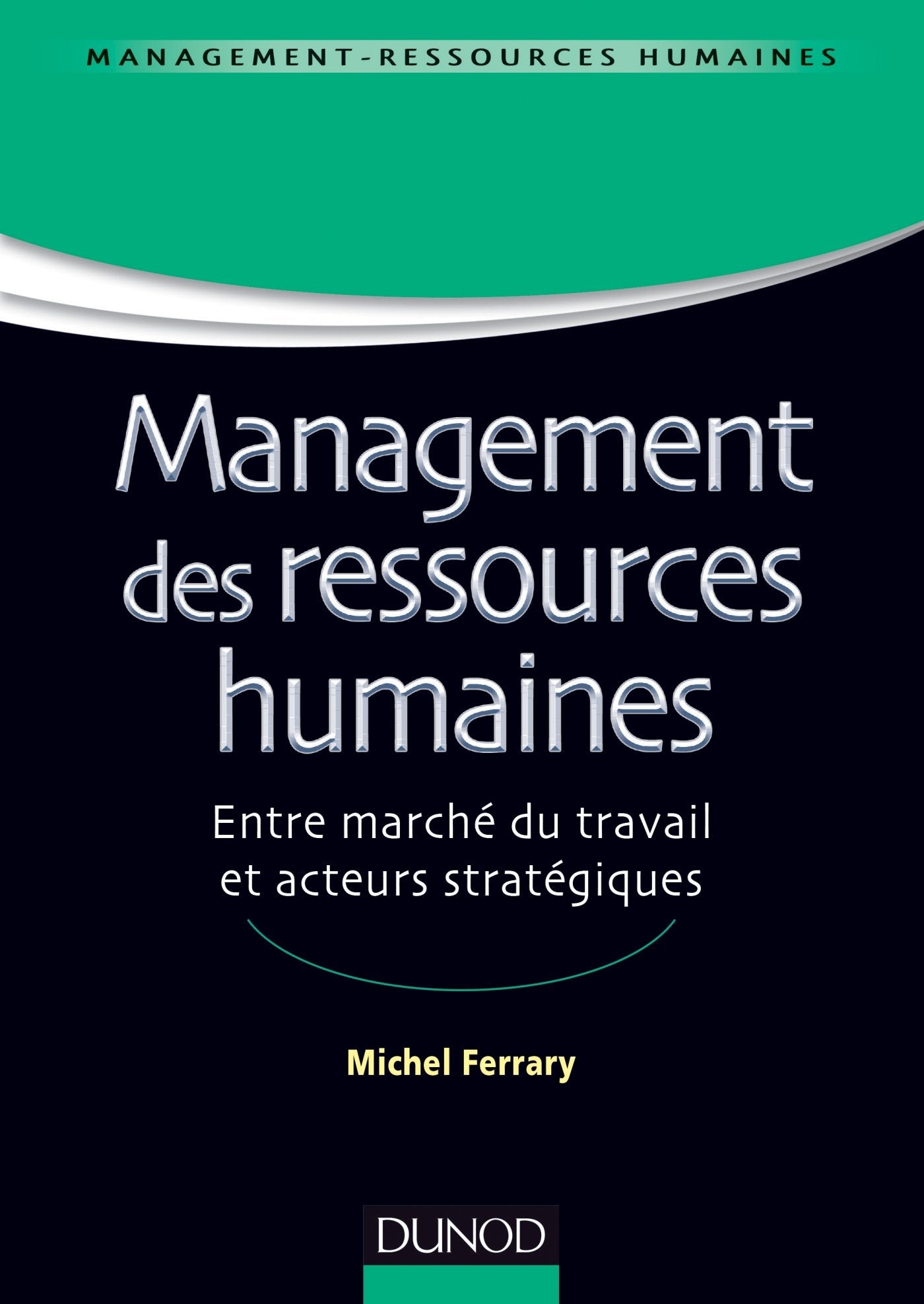 Management des ressources humaines : Entre marché du travail et acteurs stratégiques book