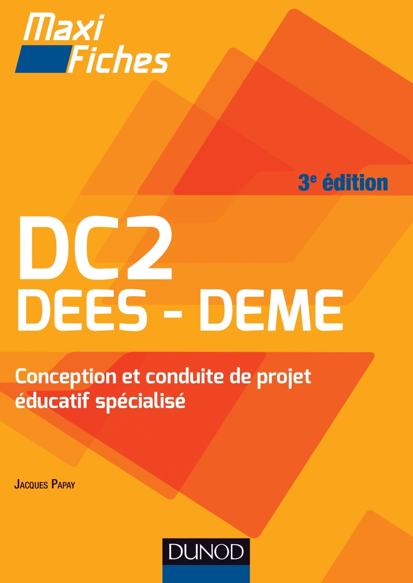 Maxi Fiches. DC2 Conception et conduite de projet éducatif spécialisé - 3e éd. - DEES-DEME: DEES-DEME book