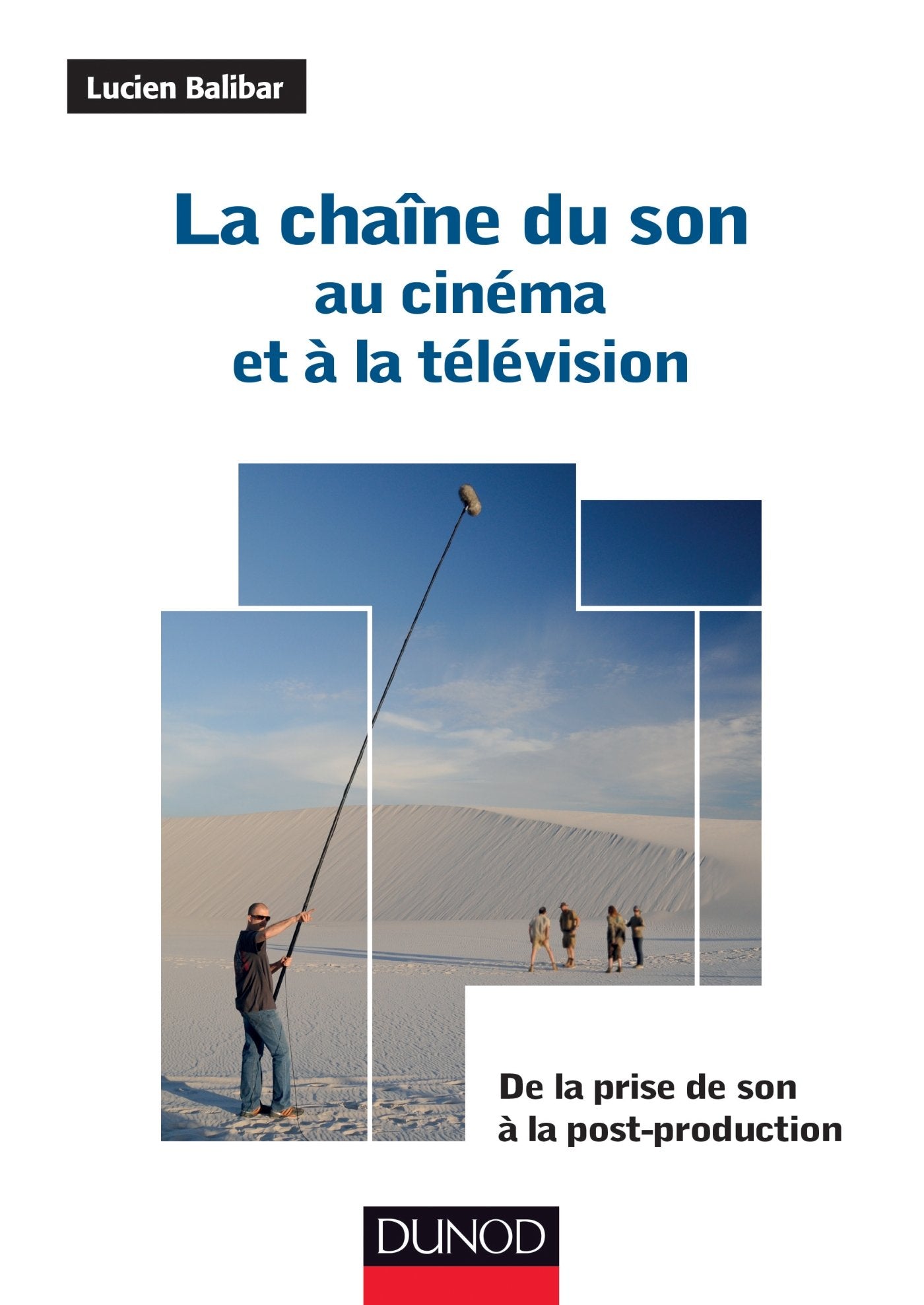 La chaîne du son au cinéma et à la télévision: De la prise de son à la post-production Computer Science