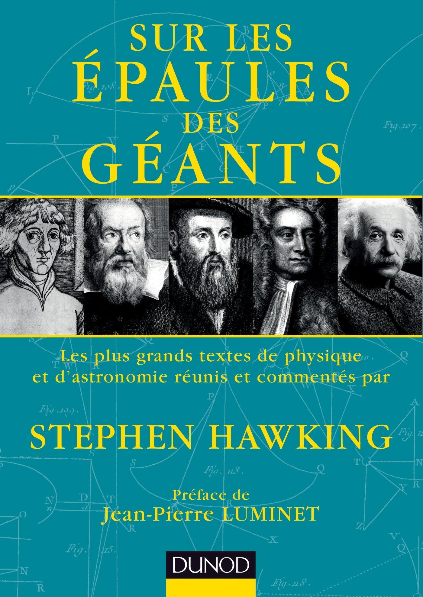 Sur les épaules des géants - Les plus grands textes de physique et d'astronomie: Les plus grands textes de physique et d'astronomie Natural Sciences