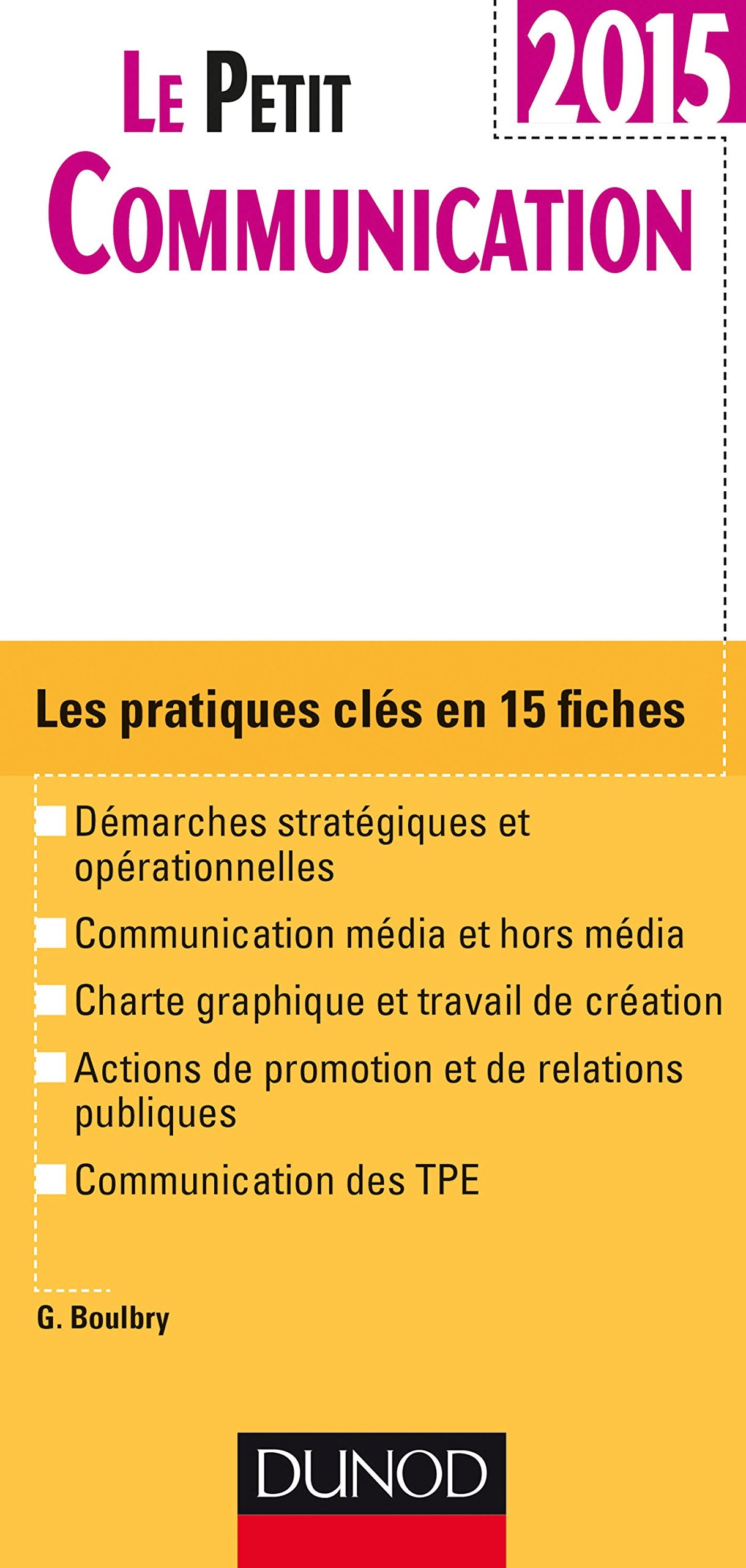 Le petit communication : les pratiques clés en 15 fiches Books