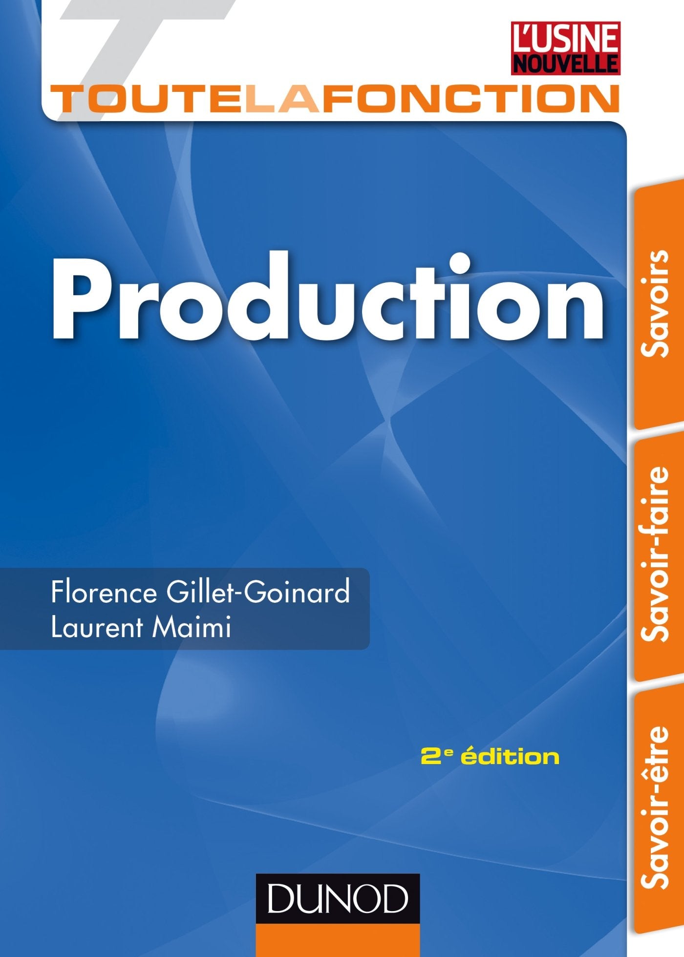 Toute la fonction production - 2ed. - Savoir-être, savoir-faire, savoirs: Savoir-être, savoir-faire, savoirs book