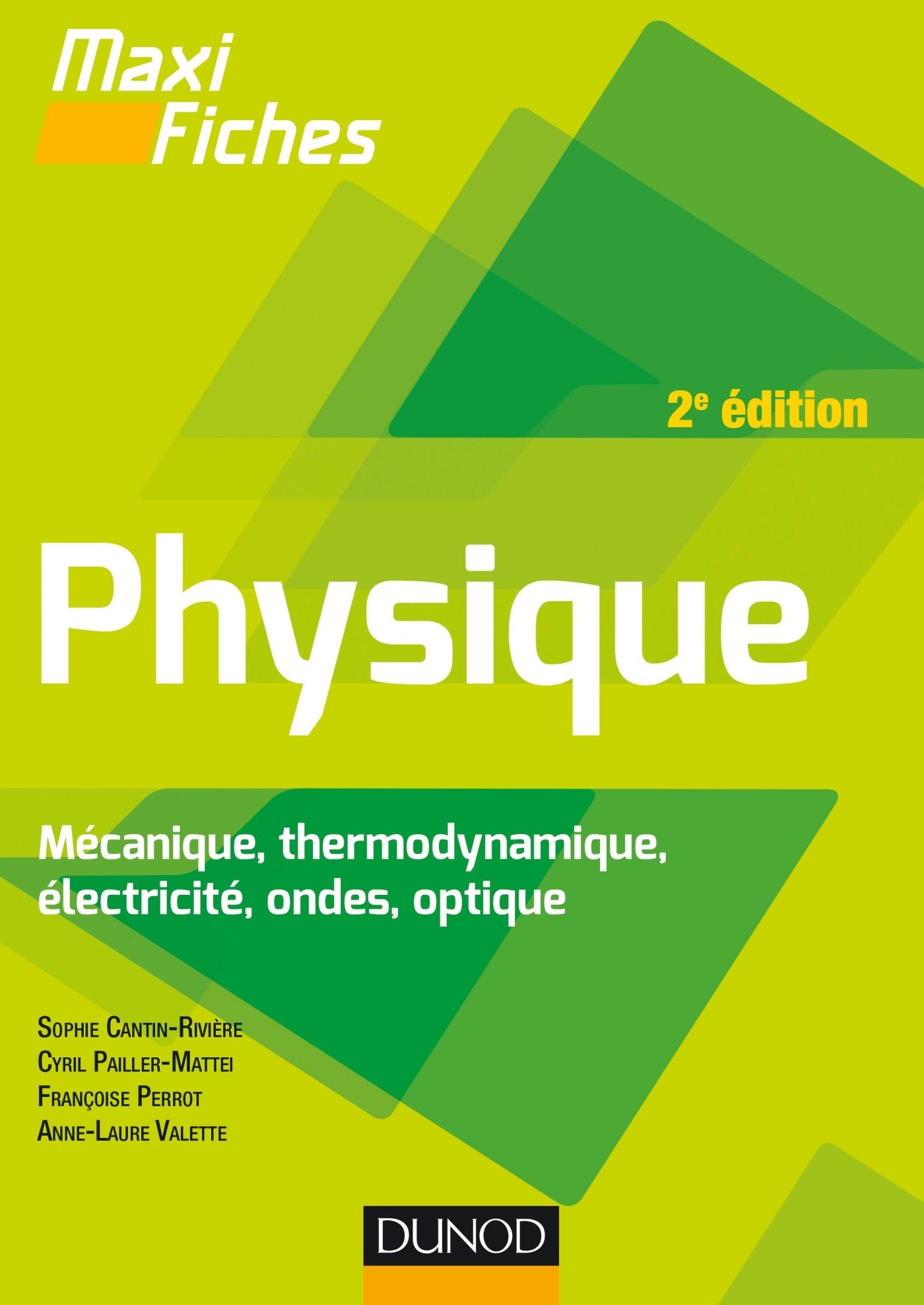 Maxi fiches de Physique - 2e éd - Mécanique, thermodynamique, électricité, ondes, optique: Mécanique, thermodynamique, électricité, ondes, optique Natural Sciences