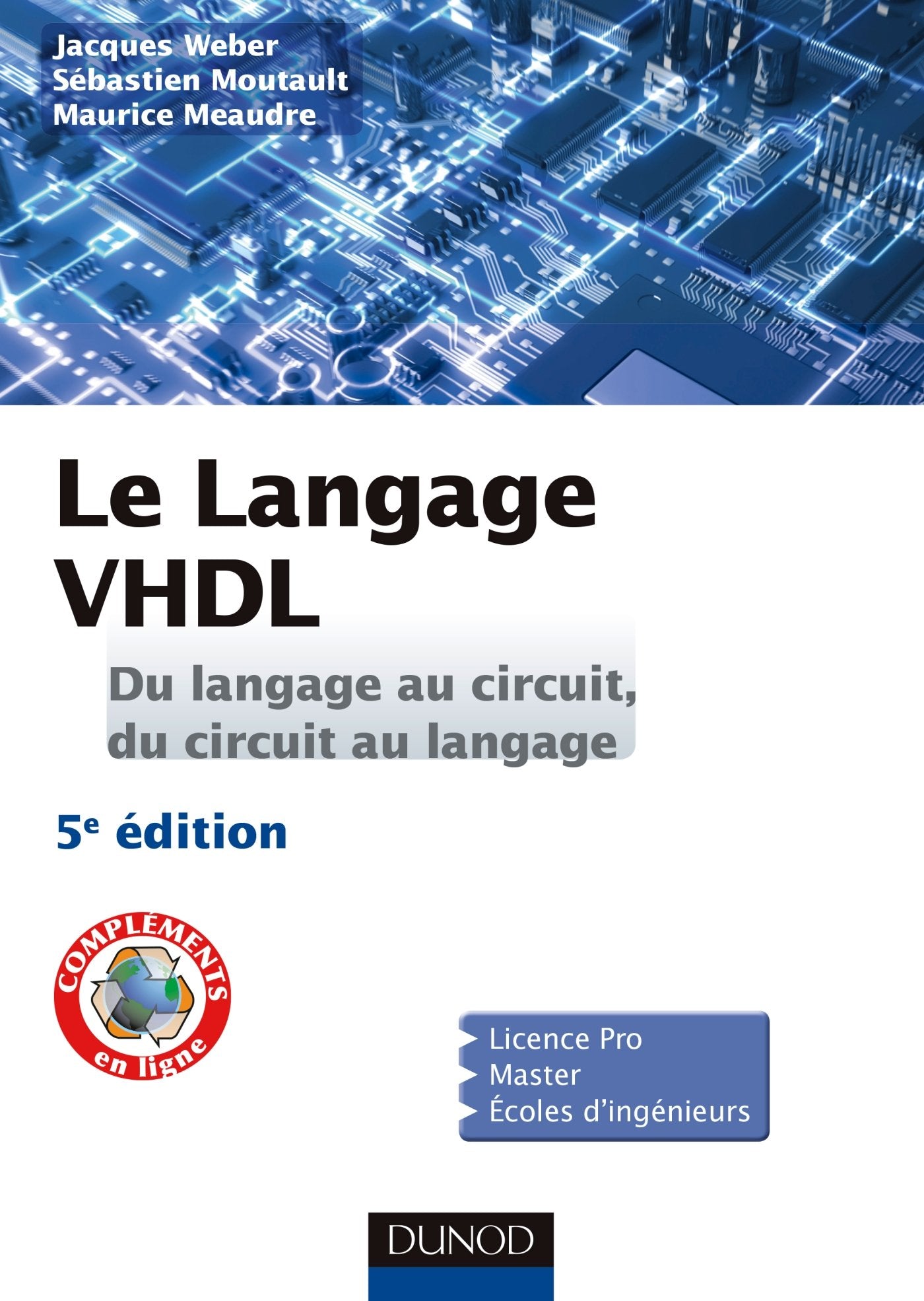 Le langage VHDL - Du langage au circuit, du circuit au langage - 5e éd.: Cours et exercices corrigés Business & Technology