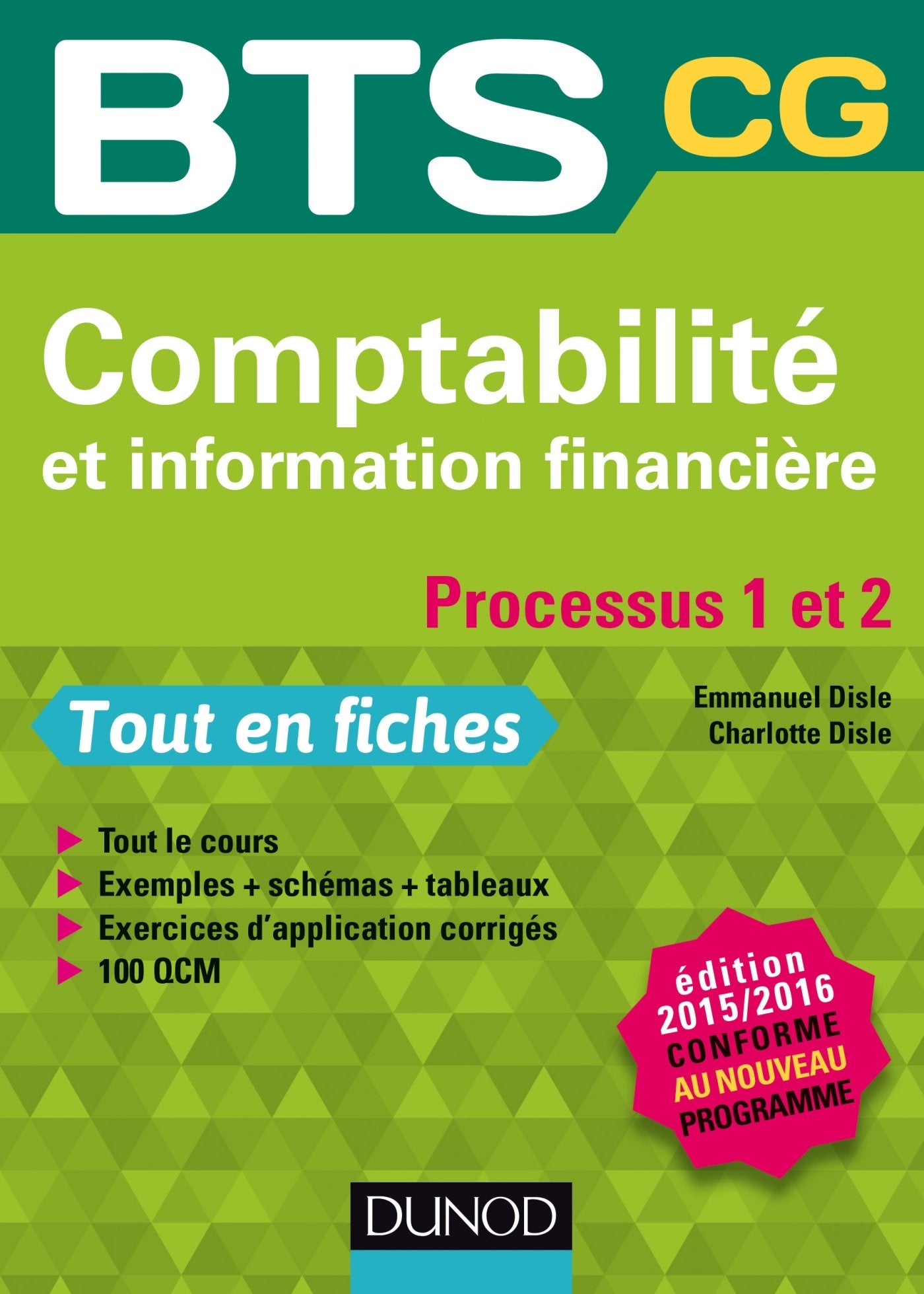 Comptabilité et information financière 2015/2016 Processus 1 et 2 - BTS CG - Tout en fiches: Processus 1 et 2 - BTS CG - conforme au nouveau programme Books