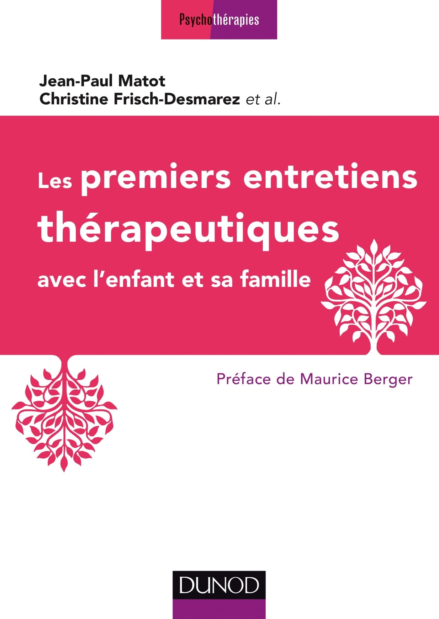 Les premiers entretiens thérapeutiques - avec l'enfant et sa famille: avec l'enfant et sa famille Psychology