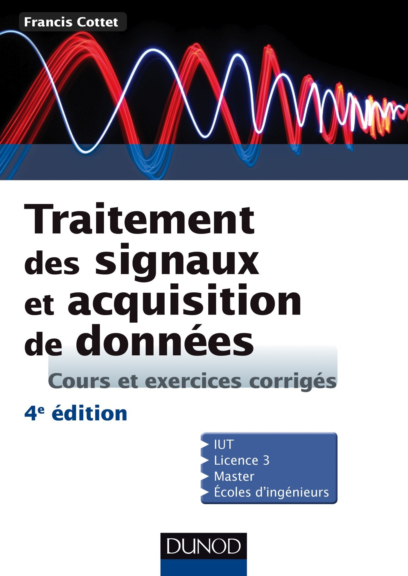 Traitement des signaux et acquisition de données - 4e éd. - Cours et exercices corrigés: Cours et exercices corrigés Business & Technology