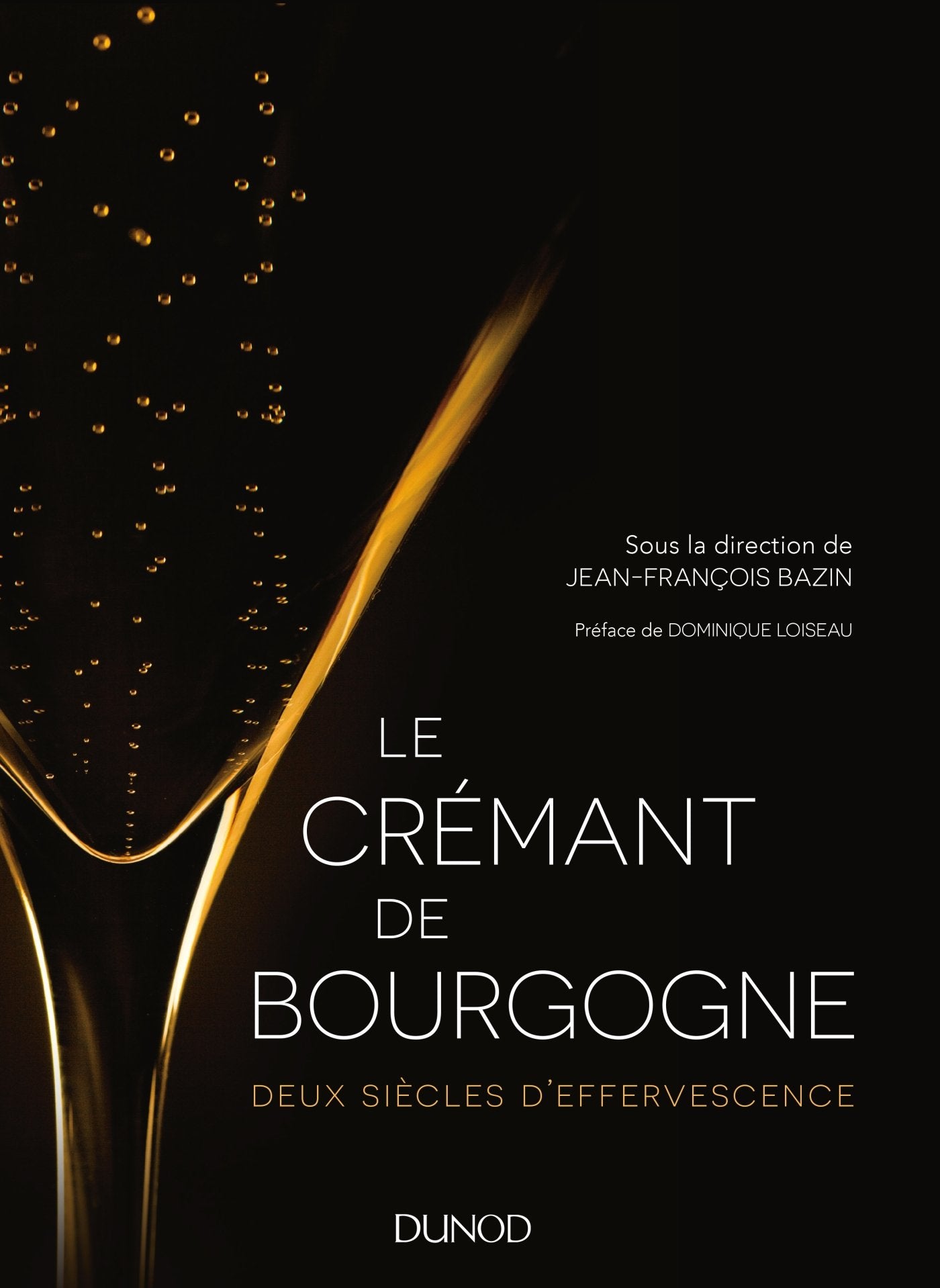 Le Crémant de Bourgogne - Deux siècles d'effervescence: Deux siècles d'effervescence book