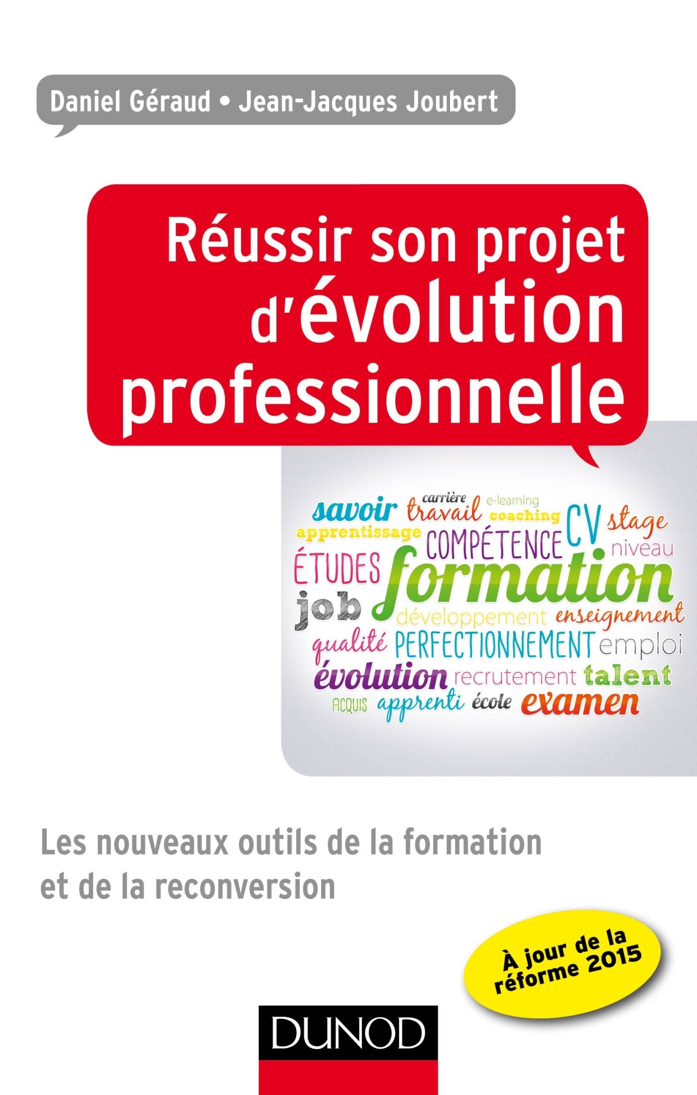Réussir son projet d'évolution professionnelle - Les nouveaux outils de la formation: Les nouveaux outils de la formation et de la reconversion Business, Finance & Career