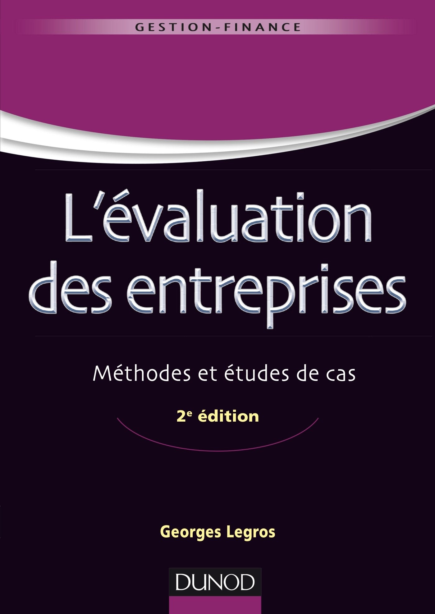 L'évaluation des entreprises - 2e éd - Méthodes et études de cas: Méthodes et études de cas book