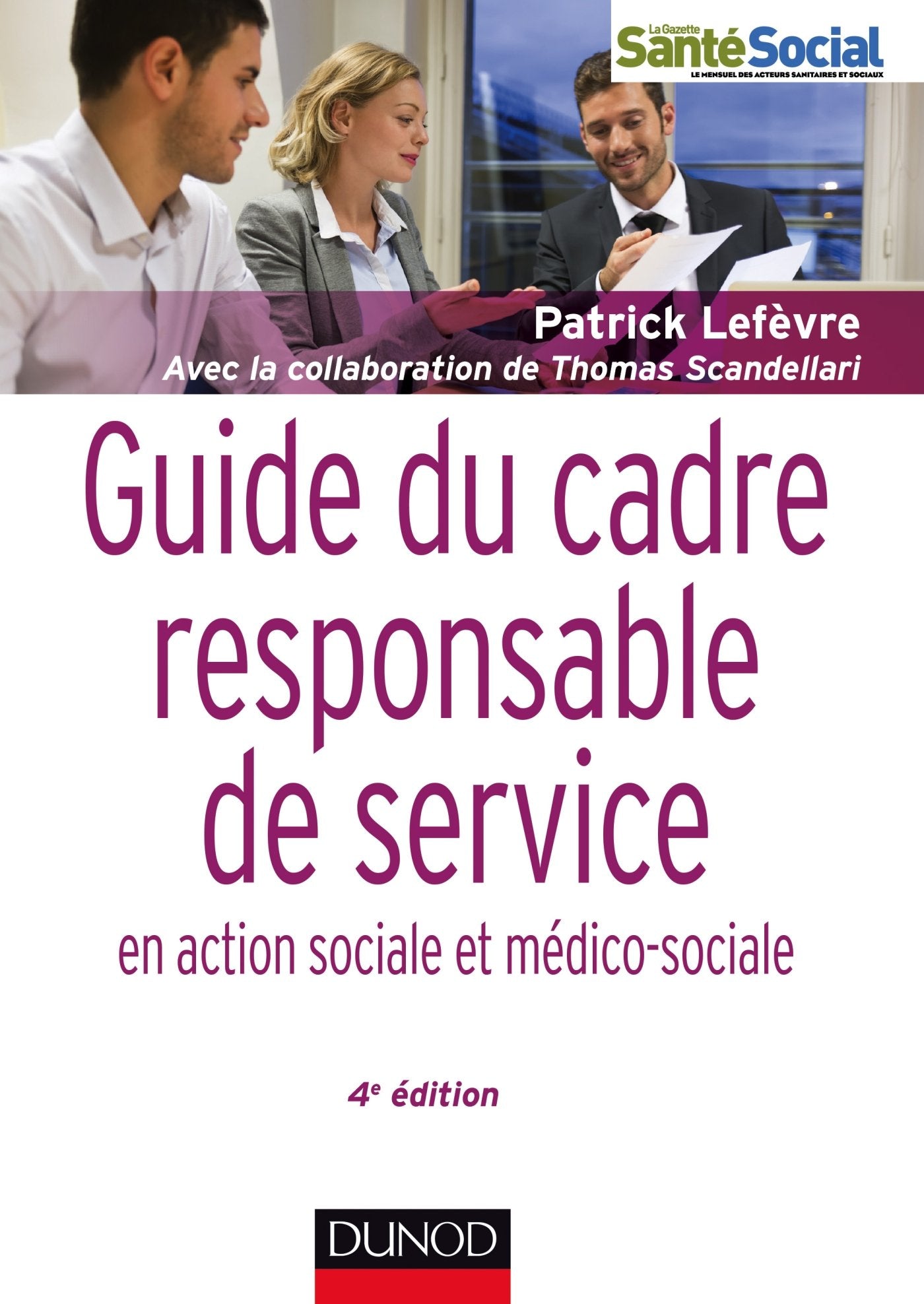 Guide du cadre et responsable de service - 4e éd. - en action sociale et médico-sociale: en action sociale et médico-sociale book