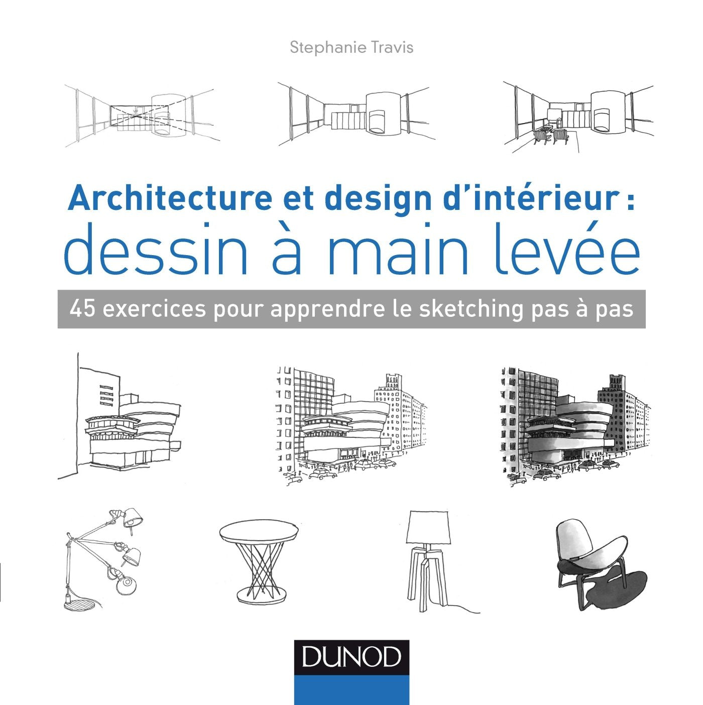 Architecture et design d'intérieur : dessin à main levée - 45 exercices pour apprendre le sketching: 45 exercices pour apprendre le sketching pas à pas book