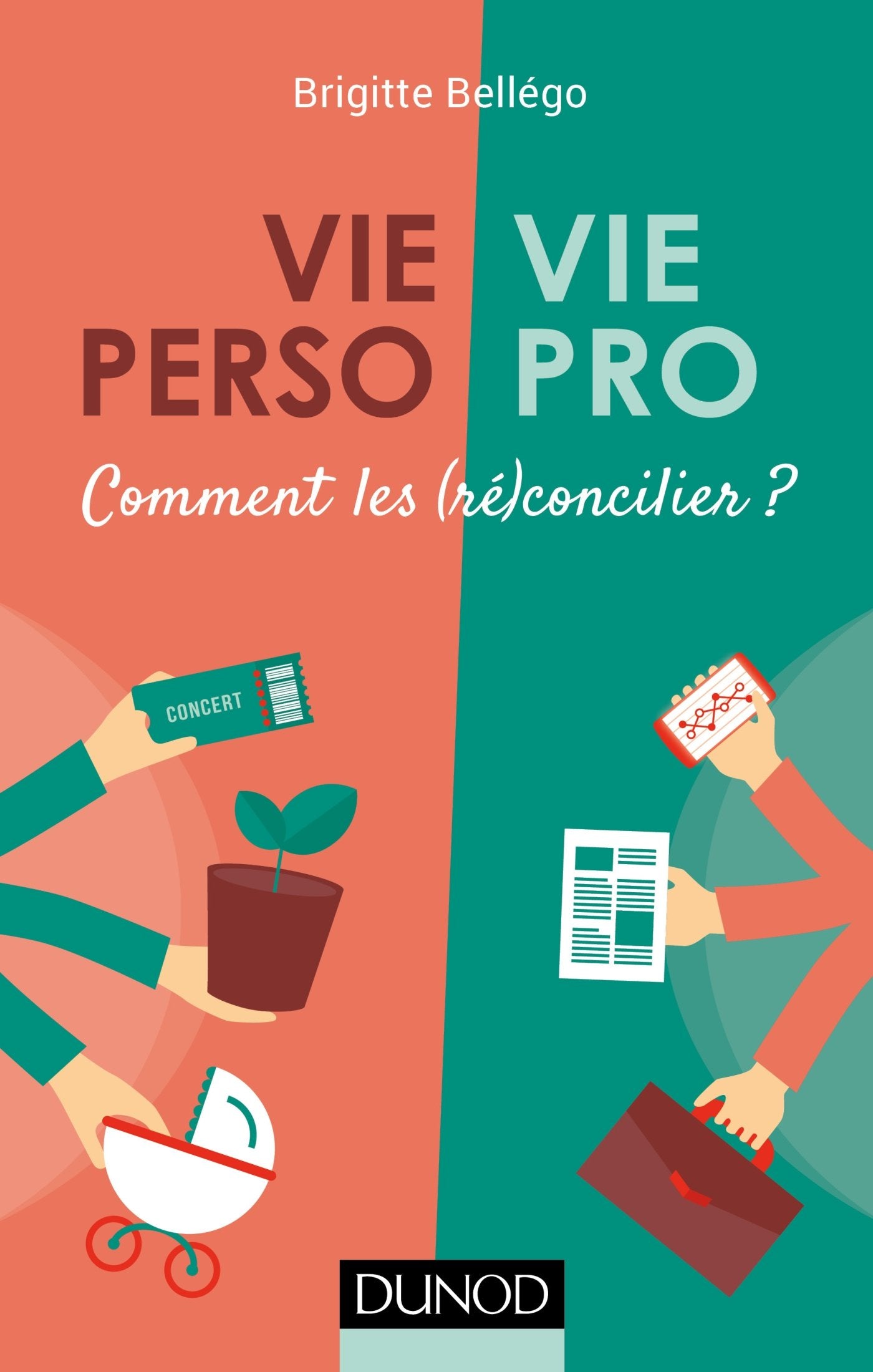 Vie pro/Vie perso - Comment les (ré)concilier ?: Comment les (ré)concilier ? Business, Finance & Career