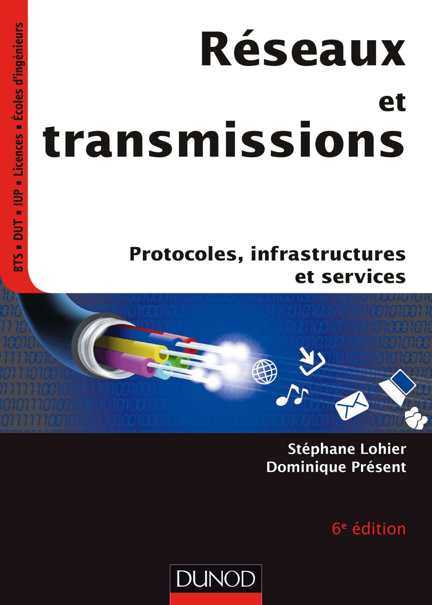 Réseaux et transmissions - 6e ed - Protocoles, infrastructures et services: Protocoles, infrastructures et services Computer Science