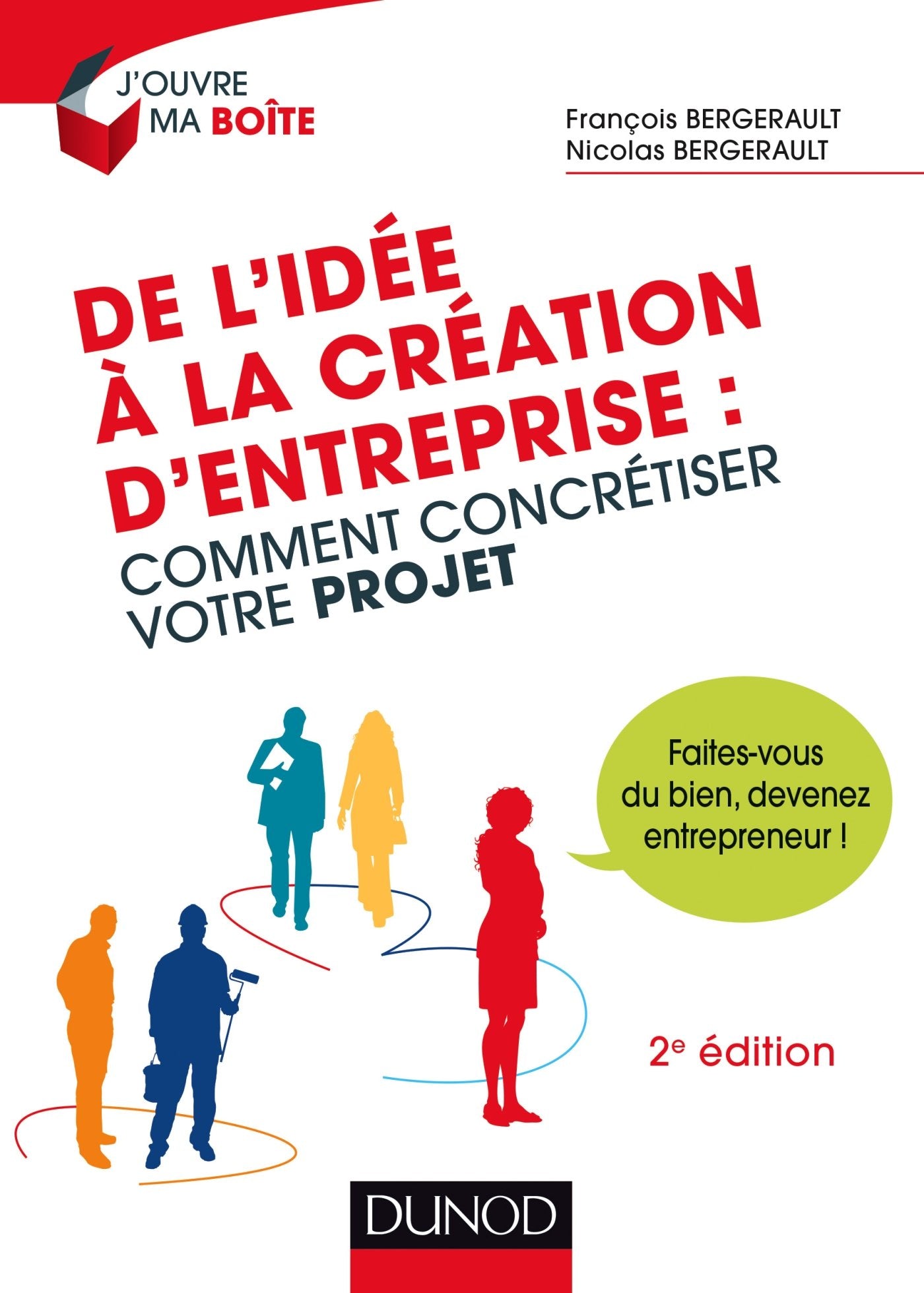 De l'idée à la création d'entreprise - 2e éd. - Comment concrétiser votre projet: Comment concrétiser votre projet Business, Finance & Career