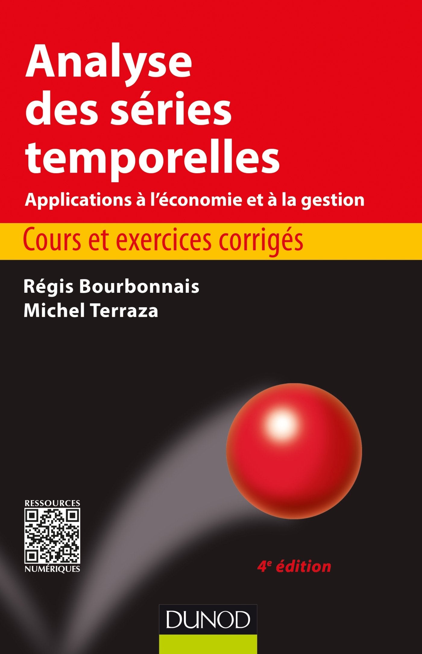 Analyse des séries temporelles - 4e éd. - Cours et exercices corrigés: Cours et exercices corrigés - Applications à l'économie et à la gestion book