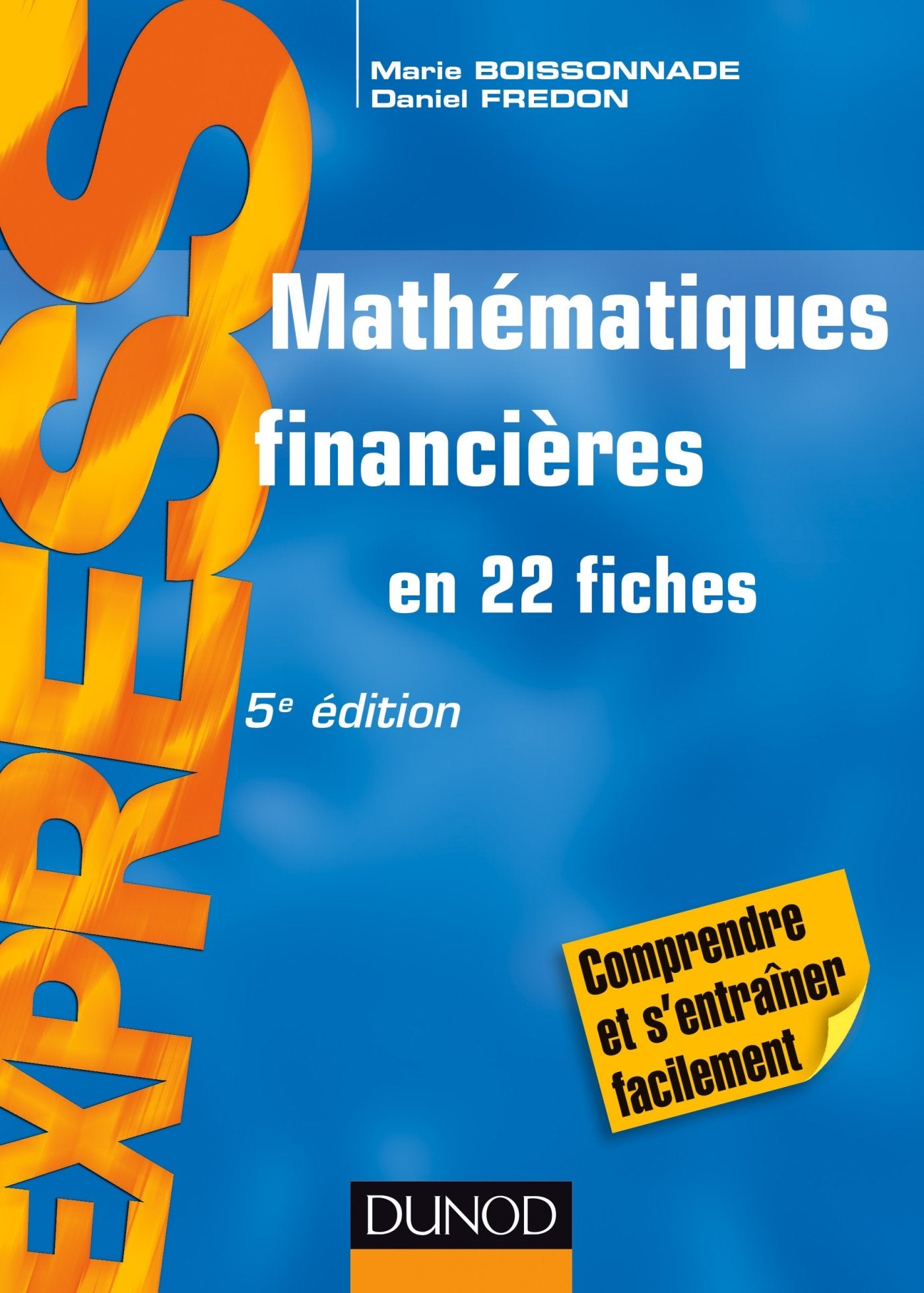 Mathématiques financières - 5e éd - en 22 fiches: en 22 fiches Business, Finance & Career
