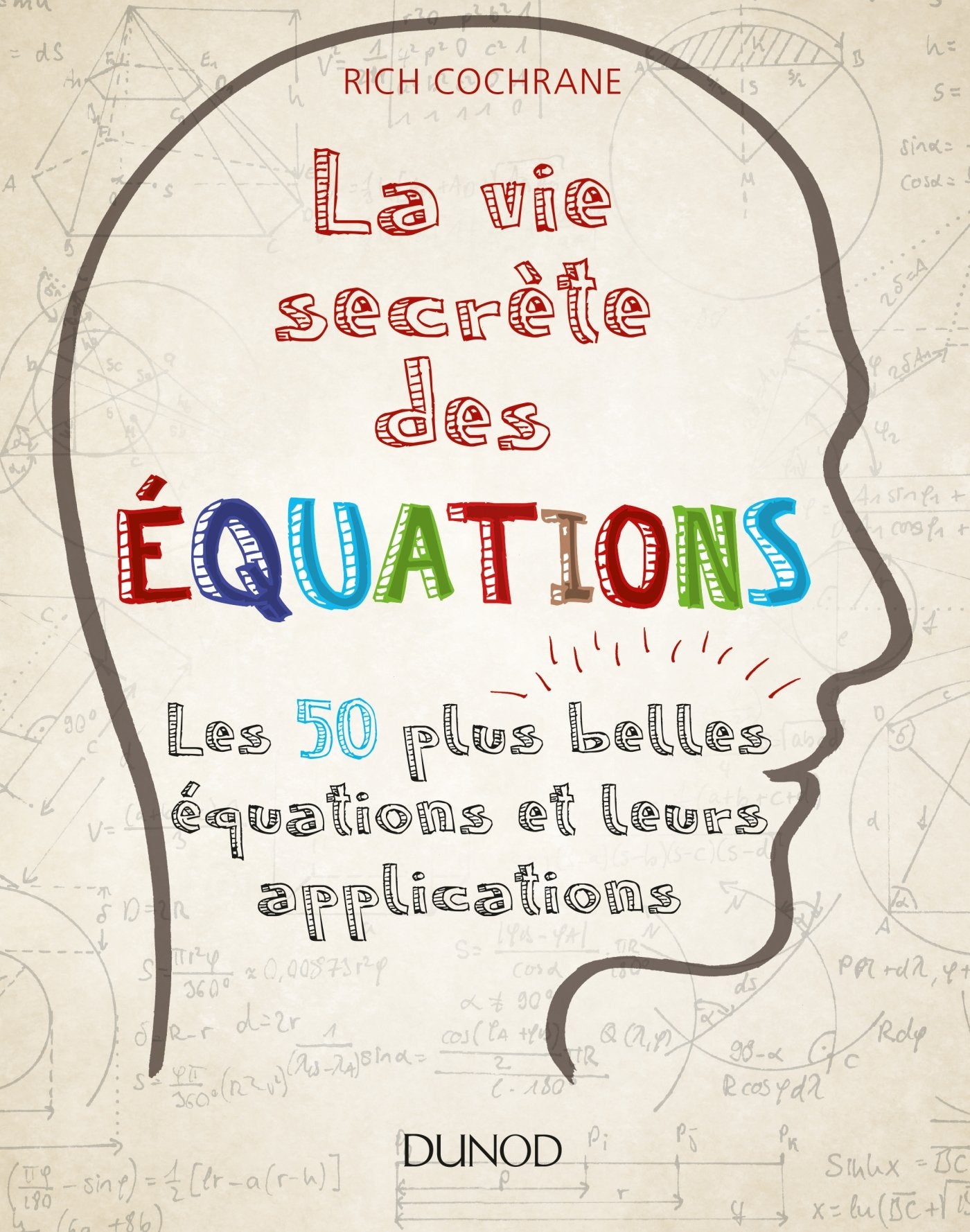 La vie secrète des équations - Les 50 plus belles équations et leurs applications: Les 50 plus belles équations et leurs applications book
